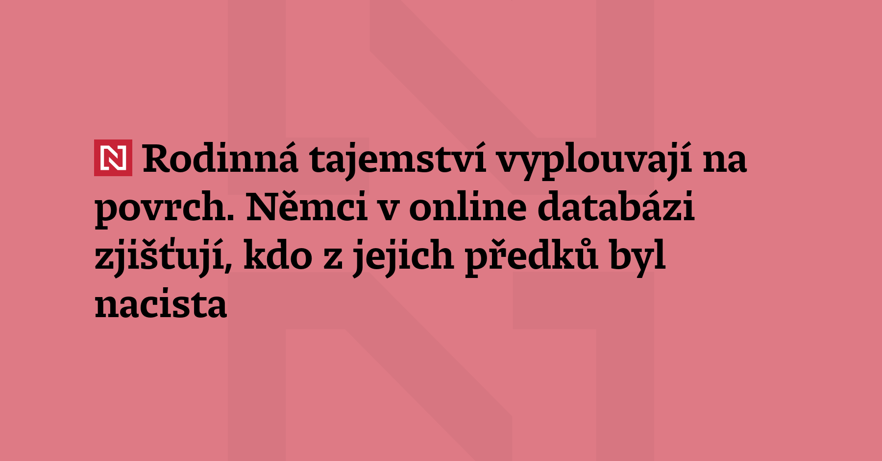 Němci zjišťují případnou nacistickou minulost svých předků. Časopis Die Zeit...