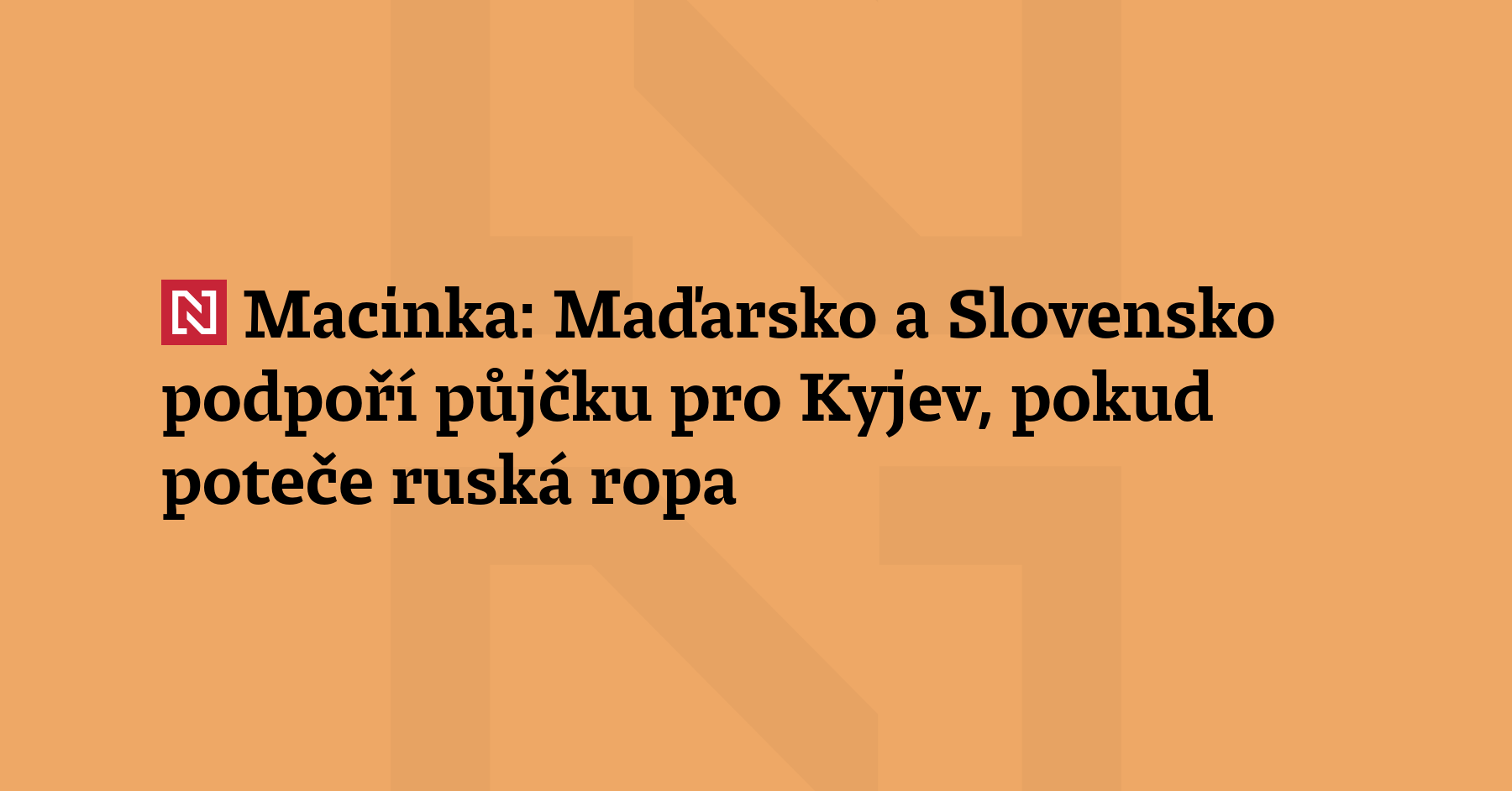 Maďarsko i Slovensko potvrdily, že pokud se obnoví dodávky ruské ropy...