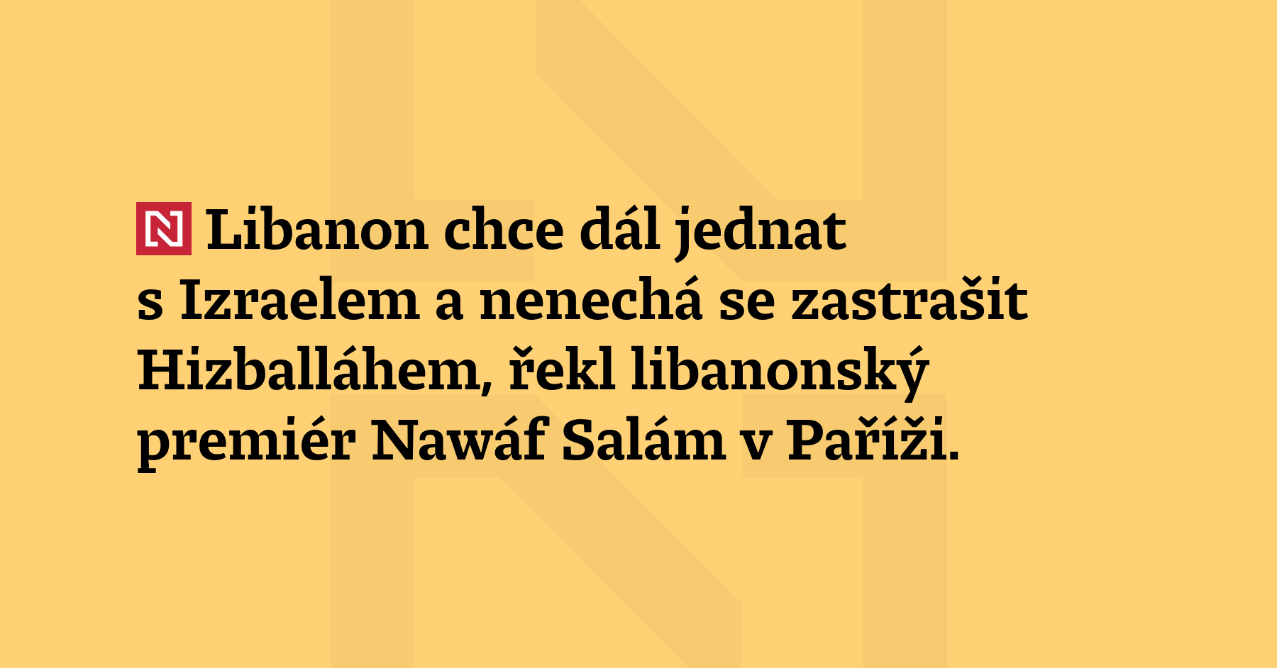Libanon chce dál jednat s Izraelem a nenechá se zastrašit...