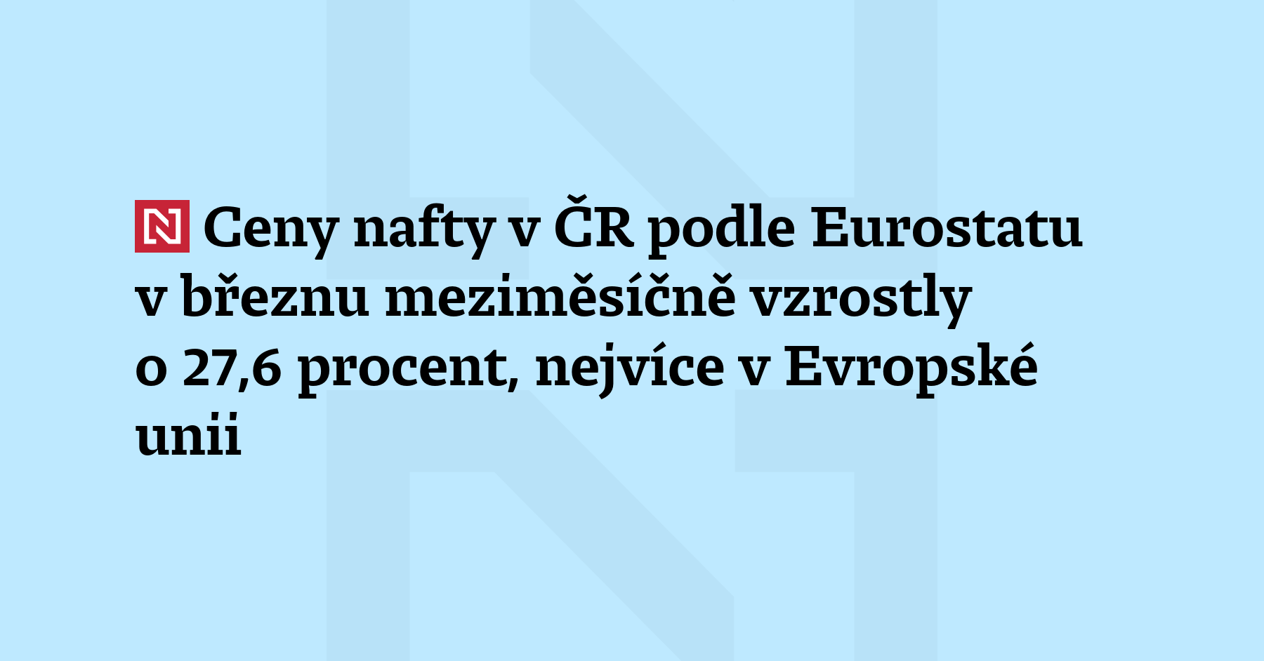 Ceny nafty v Česku v březnu ve srovnání s únorem vzrostly o 27,6 procenta, což...