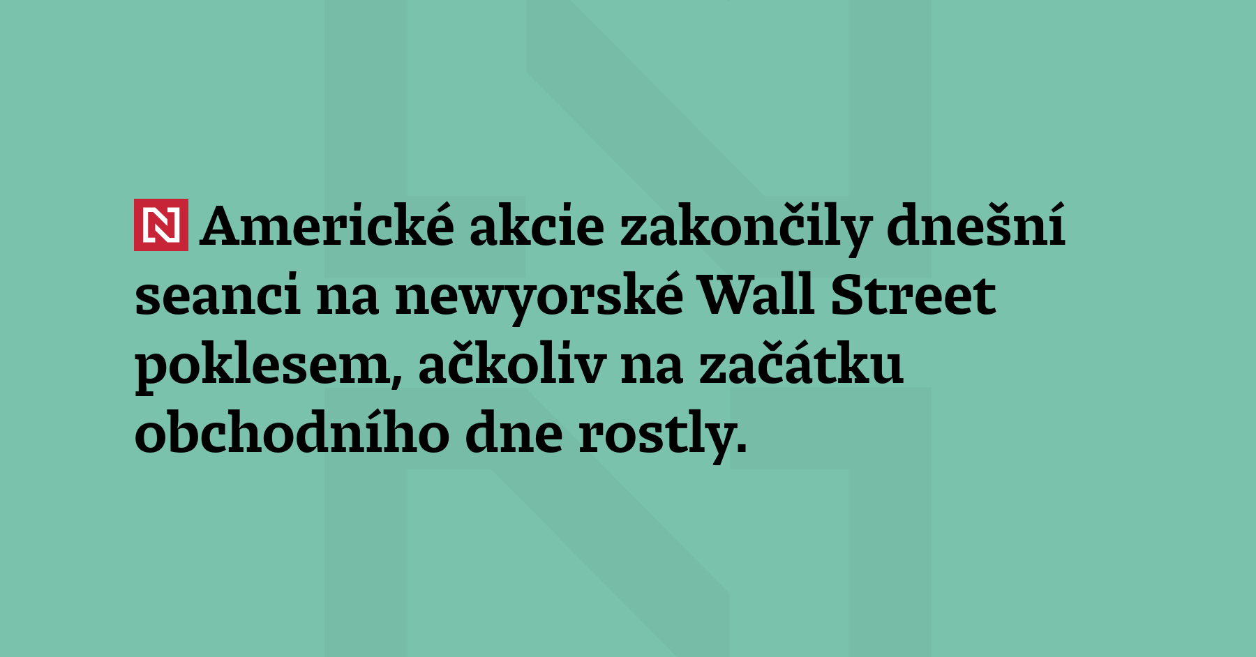Americké akcie zakončily dnešní seanci na newyorské Wall Street poklesem,...
