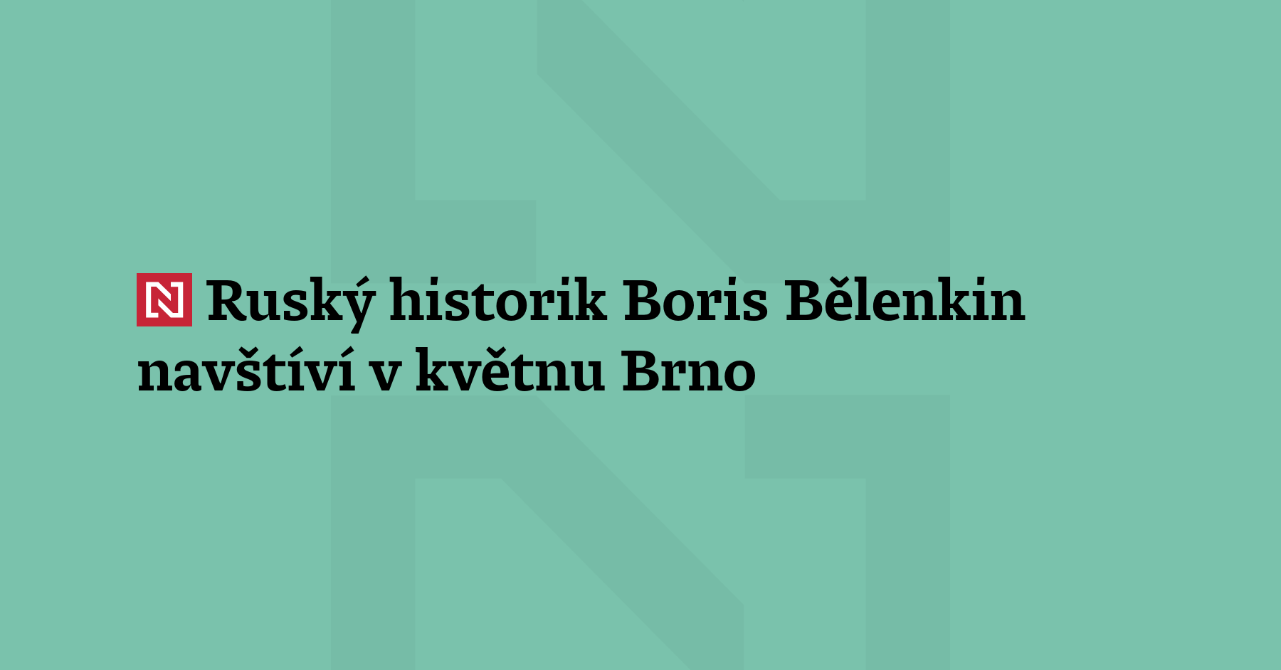 Brno v květnu navštíví ruský historik Boris Bělenkin. Ve své rodné...