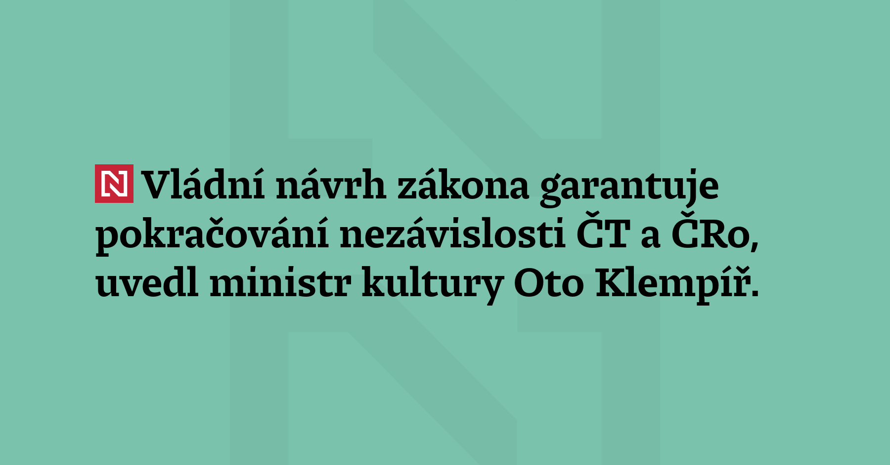 Vládní návrh zákona garantuje pokračování nezávislosti ČT a ČRo, uvedl ministr...
