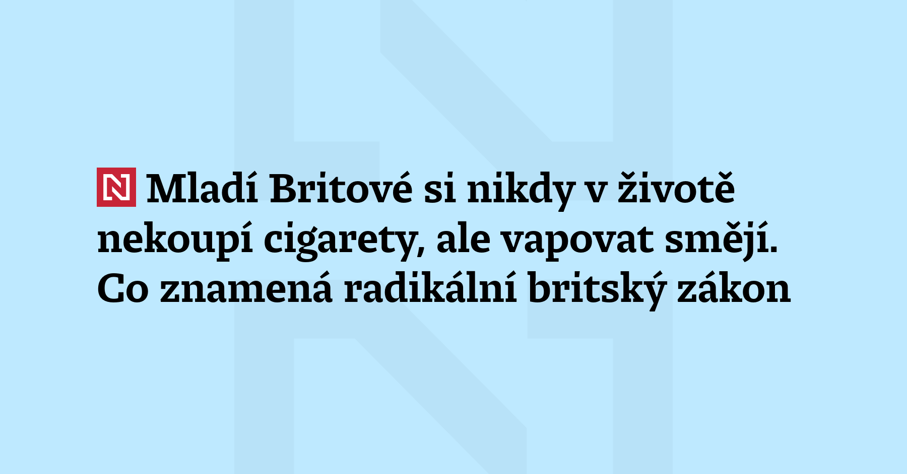 Británie zavádí jeden z nejradikálnějších protikuřáckých zákonů na světě: lidé narození...