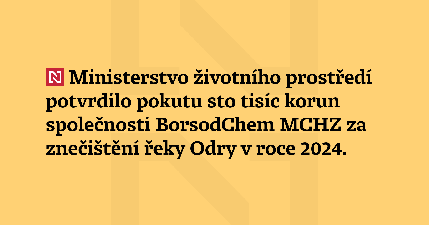 Ministerstvo životního prostředí potvrdilo pokutu sto tisíc korun společnosti BorsodChem...