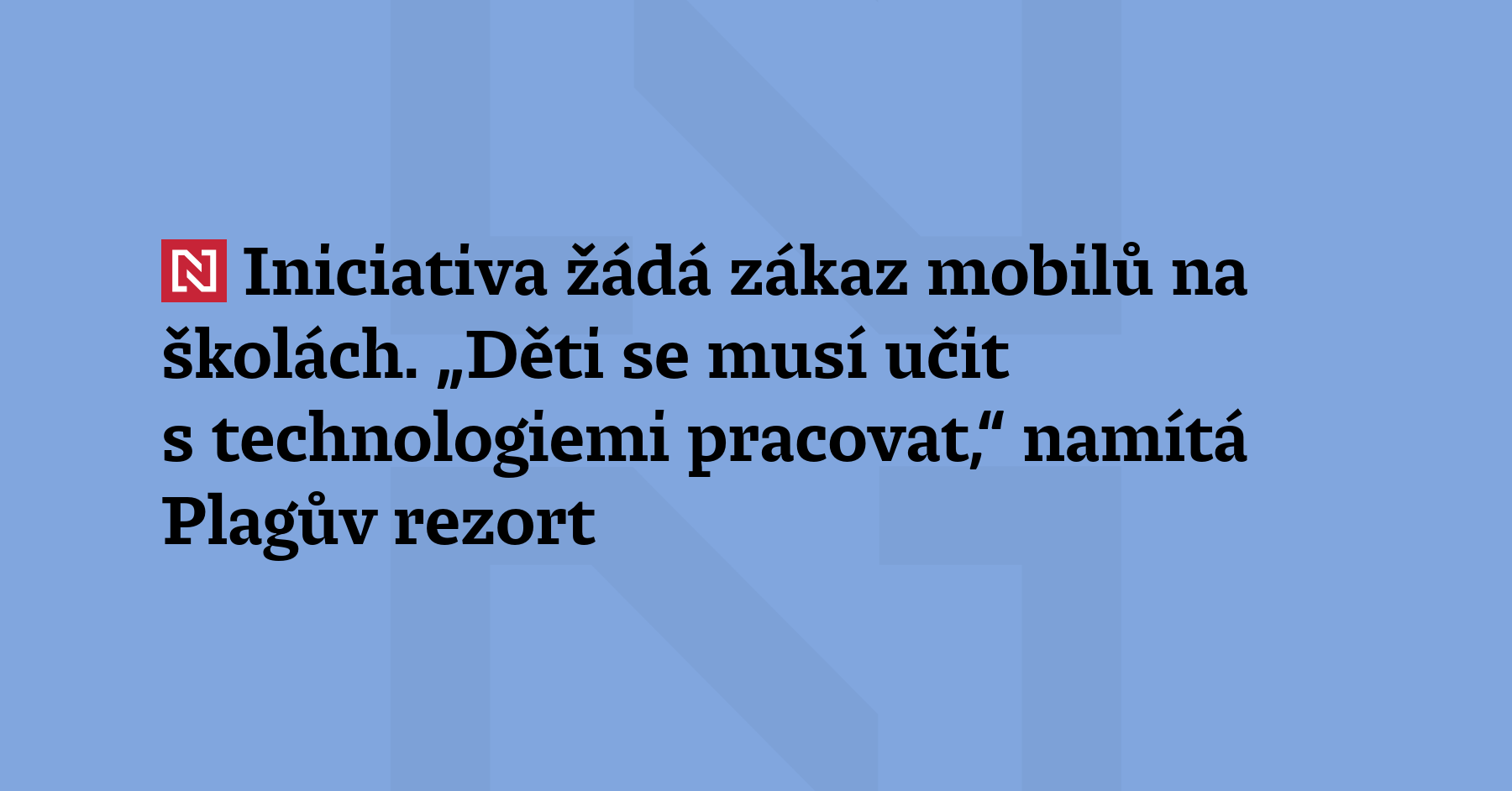 Vláda dnes obdržela výzvu, aby plošně omezila používání smartphonů ve...