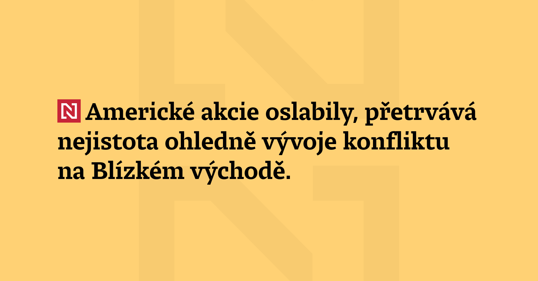 Americké akcie oslabily, přetrvává nejistota ohledně vývoje konfliktu na Blízkém...