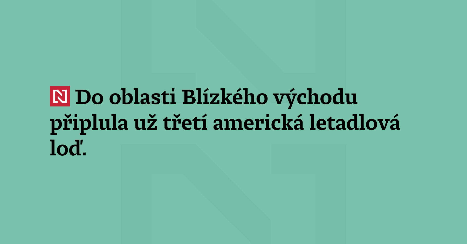 Do oblasti Blízkého východu připlula už třetí americká letadlová loď....