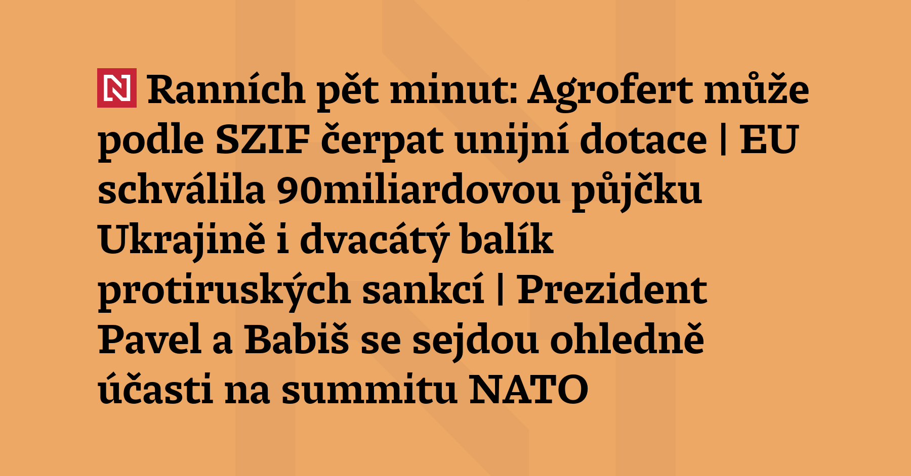 Ranních pět minut: Agrofert může podle SZIF čerpat unijní dotace...