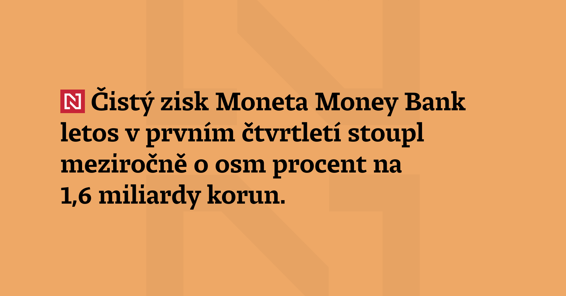 Čistý zisk Moneta Money Bank letos v prvním čtvrtletí stoupl meziročně...