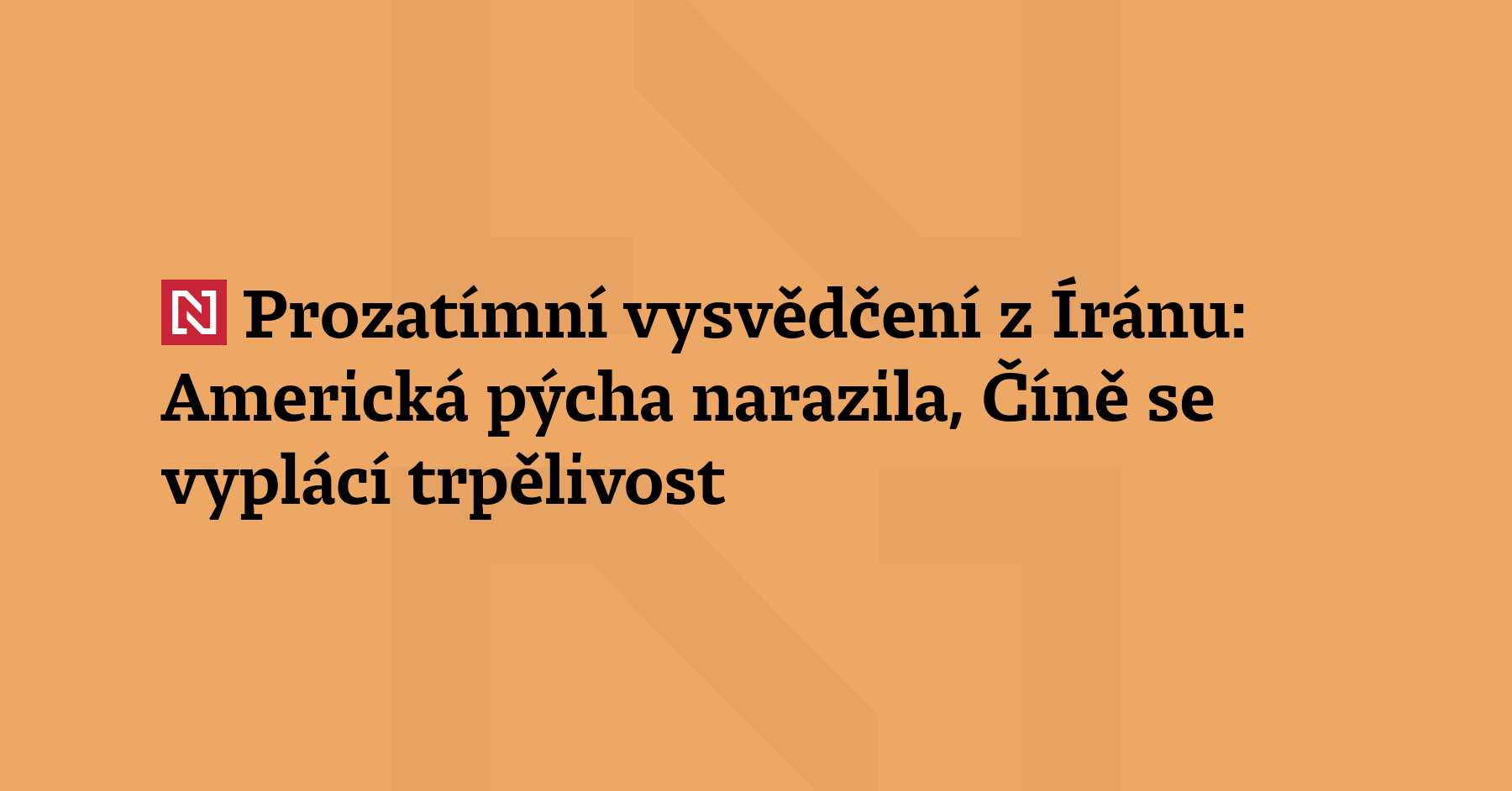 Komentář: Zatímco Washington v konfliktu ztrácí strategický dech, Čína díky...