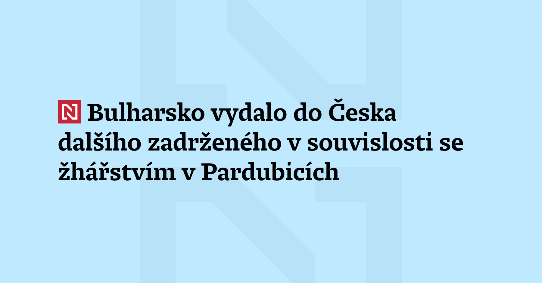 Bulharsko vydalo do Česka člověka zadrženého v souvislosti s březnovým...