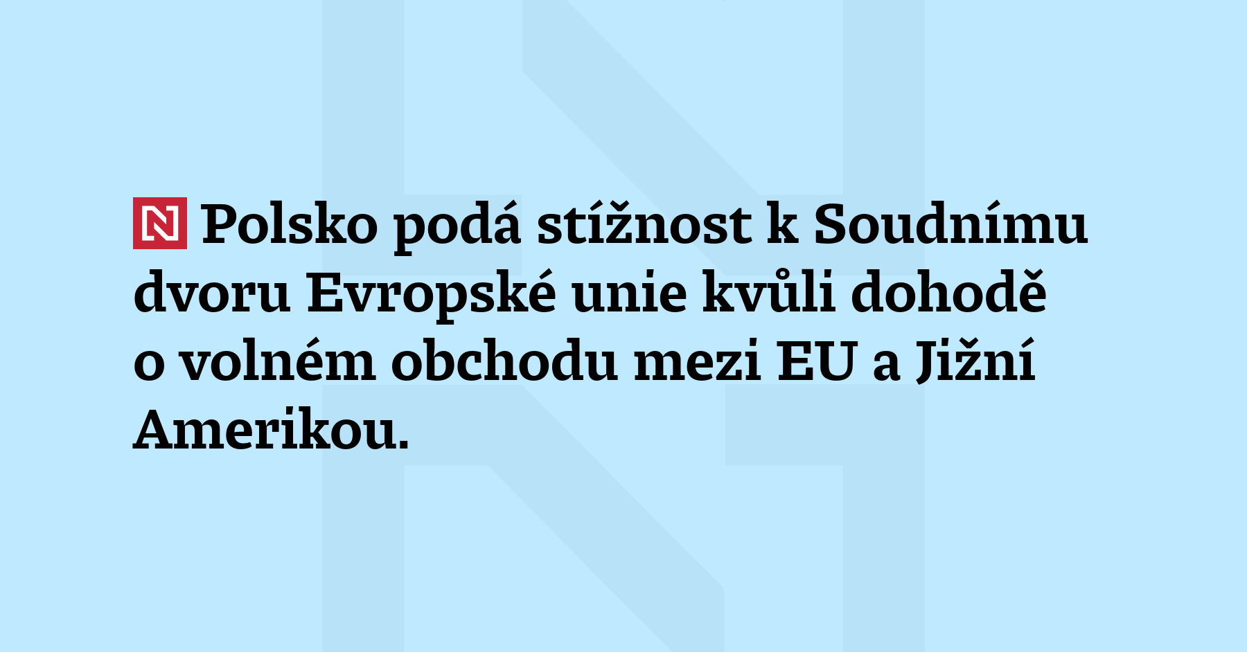 Polsko podá stížnost k Soudnímu dvoru Evropské unie kvůli dohodě o volném...