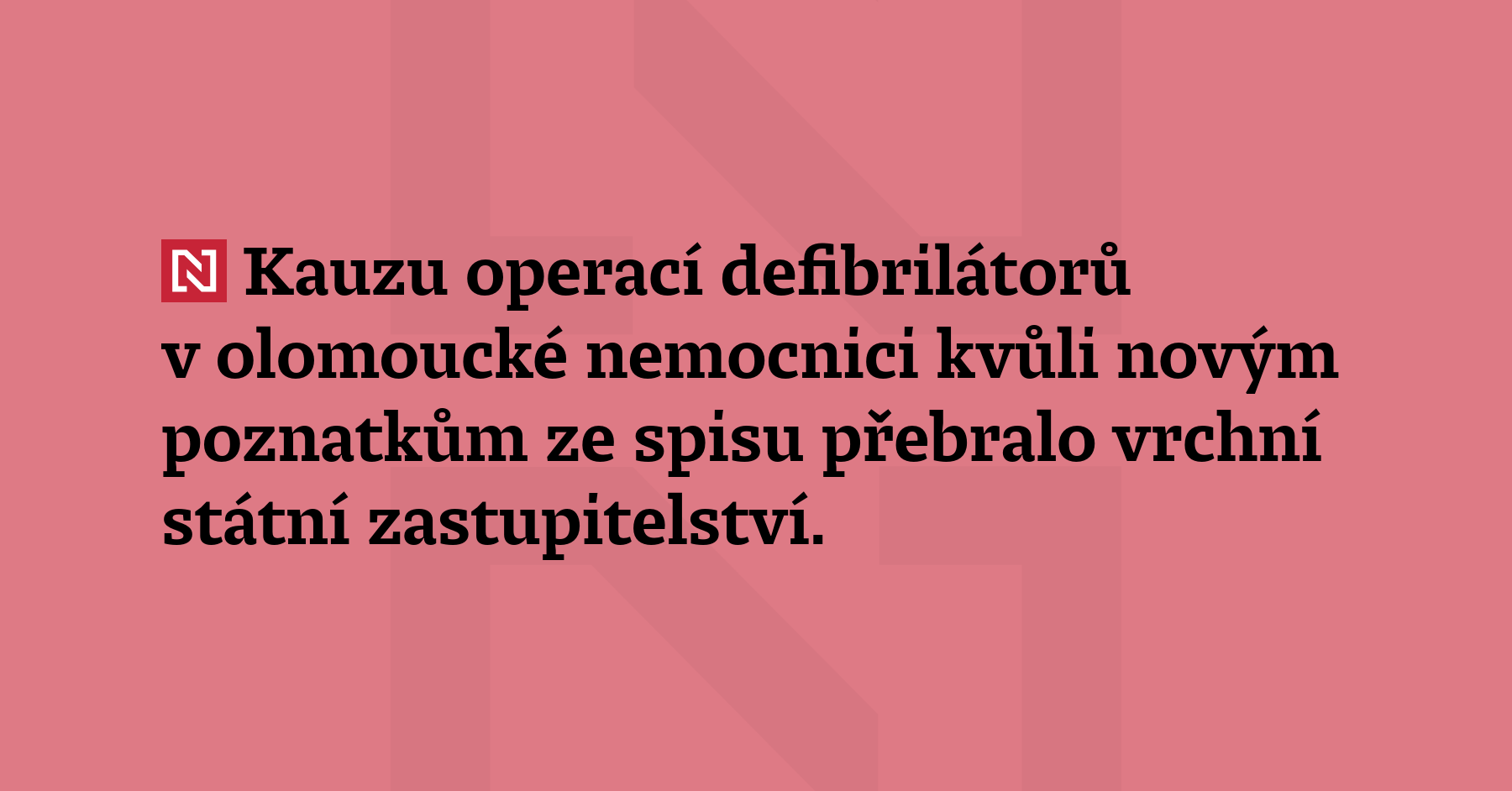 Kauzu operací defibrilátorů v olomoucké nemocnici kvůli novým poznatkům ze spisu...