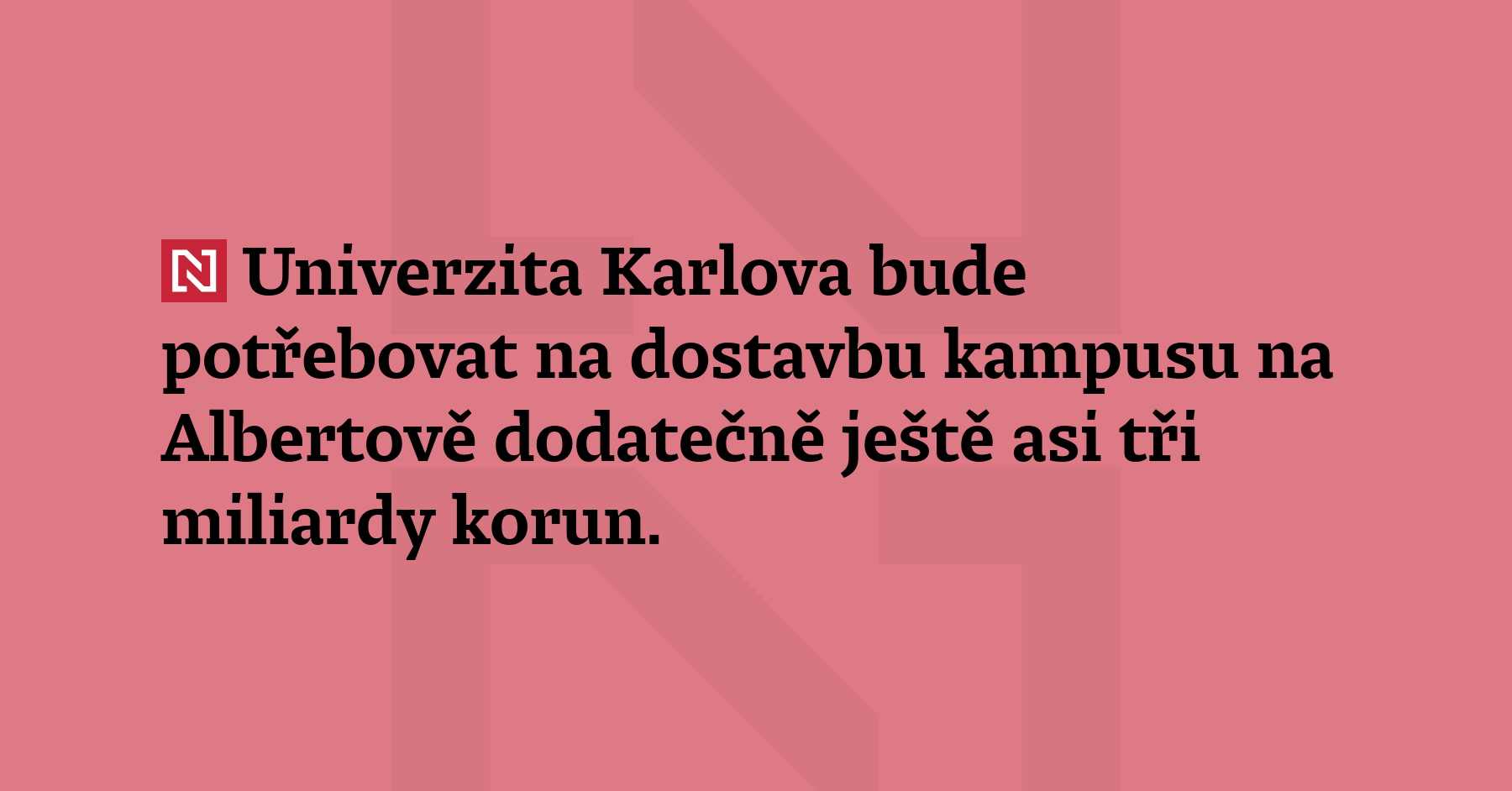 Univerzita Karlova bude potřebovat na dostavbu kampusu na Albertově dodatečně...