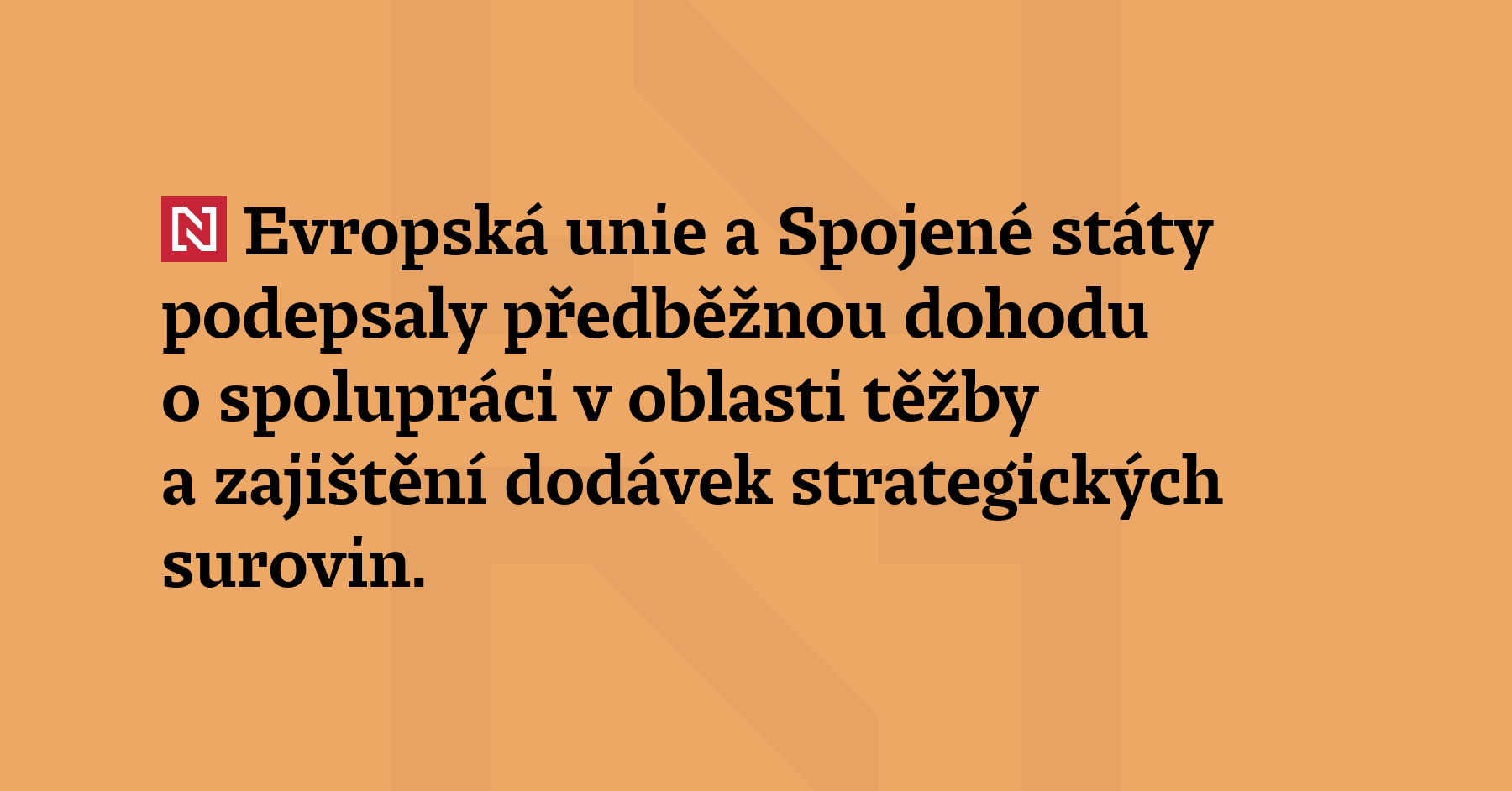 Evropská unie a Spojené státy podepsaly předběžnou dohodu o spolupráci v oblasti těžby...