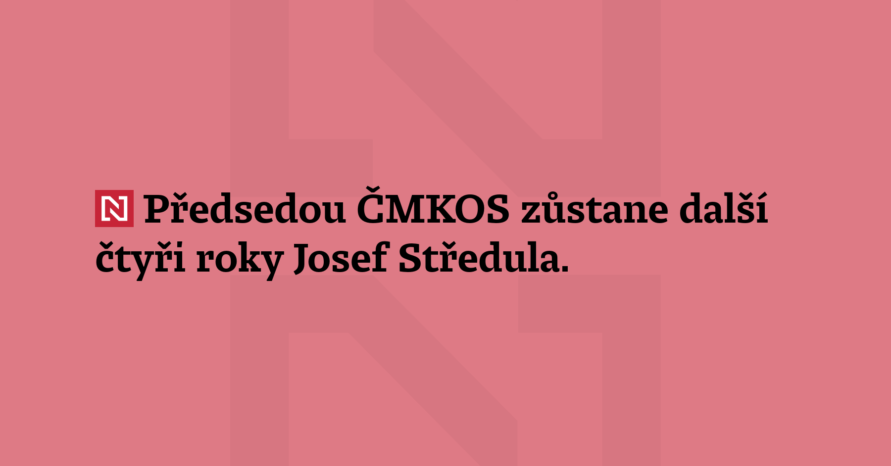 Předsedou ČMKOS zůstane další čtyři roky Josef Středula. Odboráři ho...