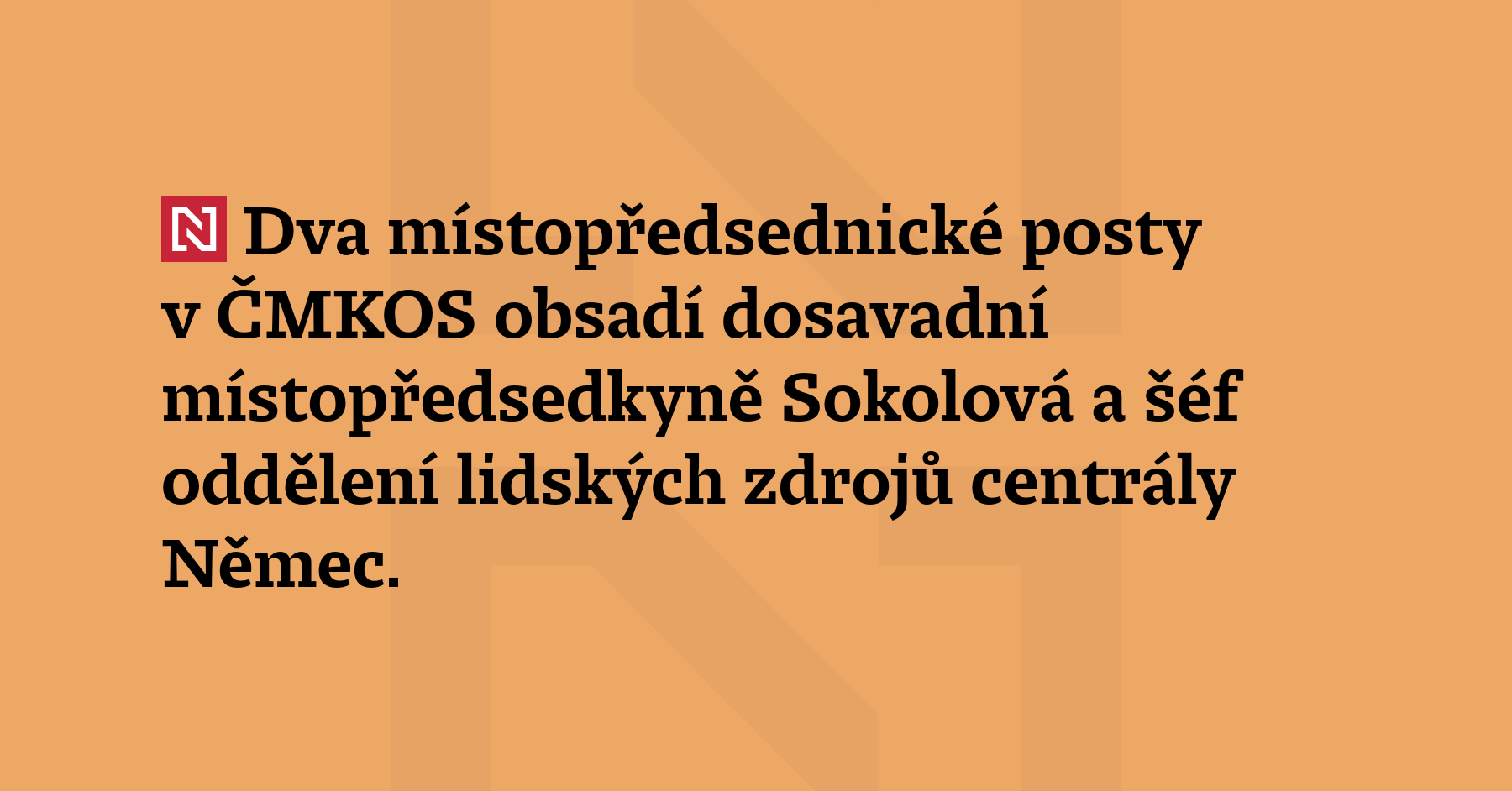 Dva místopředsednické posty v ČMKOS obsadí dosavadní místopředsedkyně Sokolová a šéf oddělení...