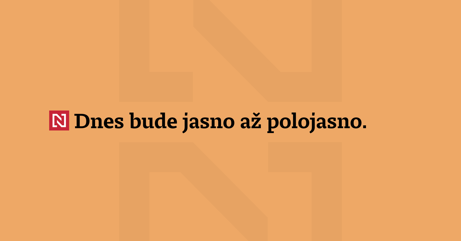 Dnes bude jasno až polojasno. V severovýchodní polovině území ráno a dopoledne...