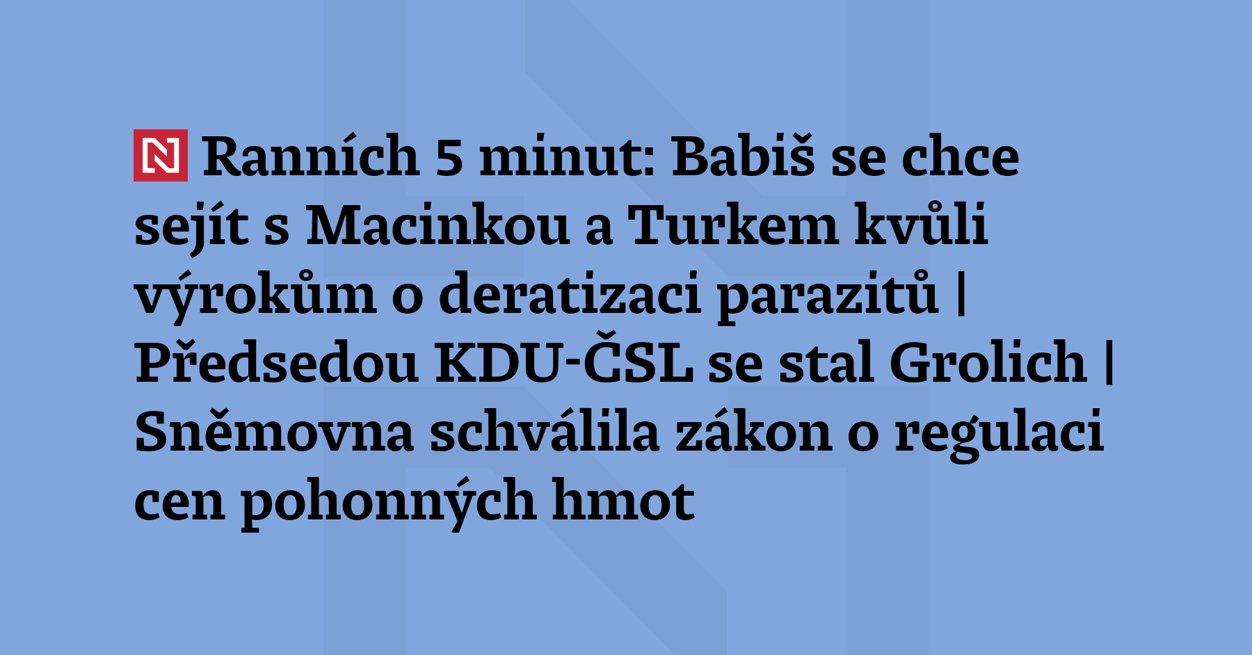 Ranních 5 minut: Babiš se chce sejít s Macinkou a Turkem kvůli výrokům...
