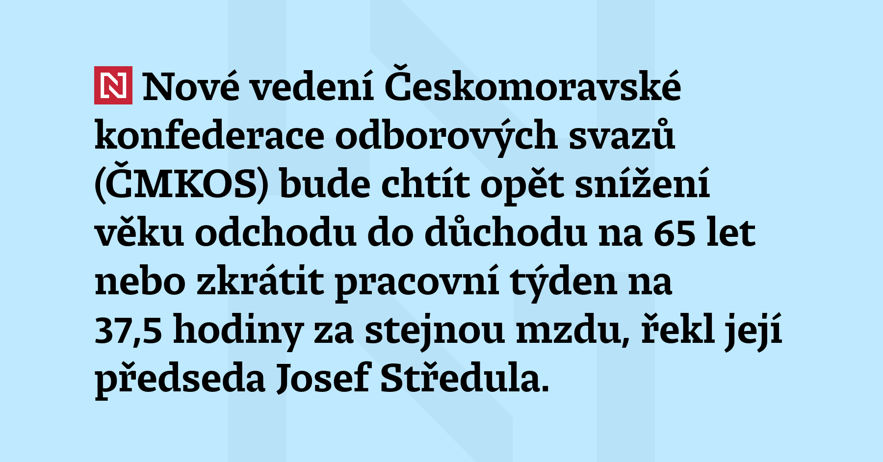 Nové vedení Českomoravské konfederace odborových svazů (ČMKOS) bude chtít opět...