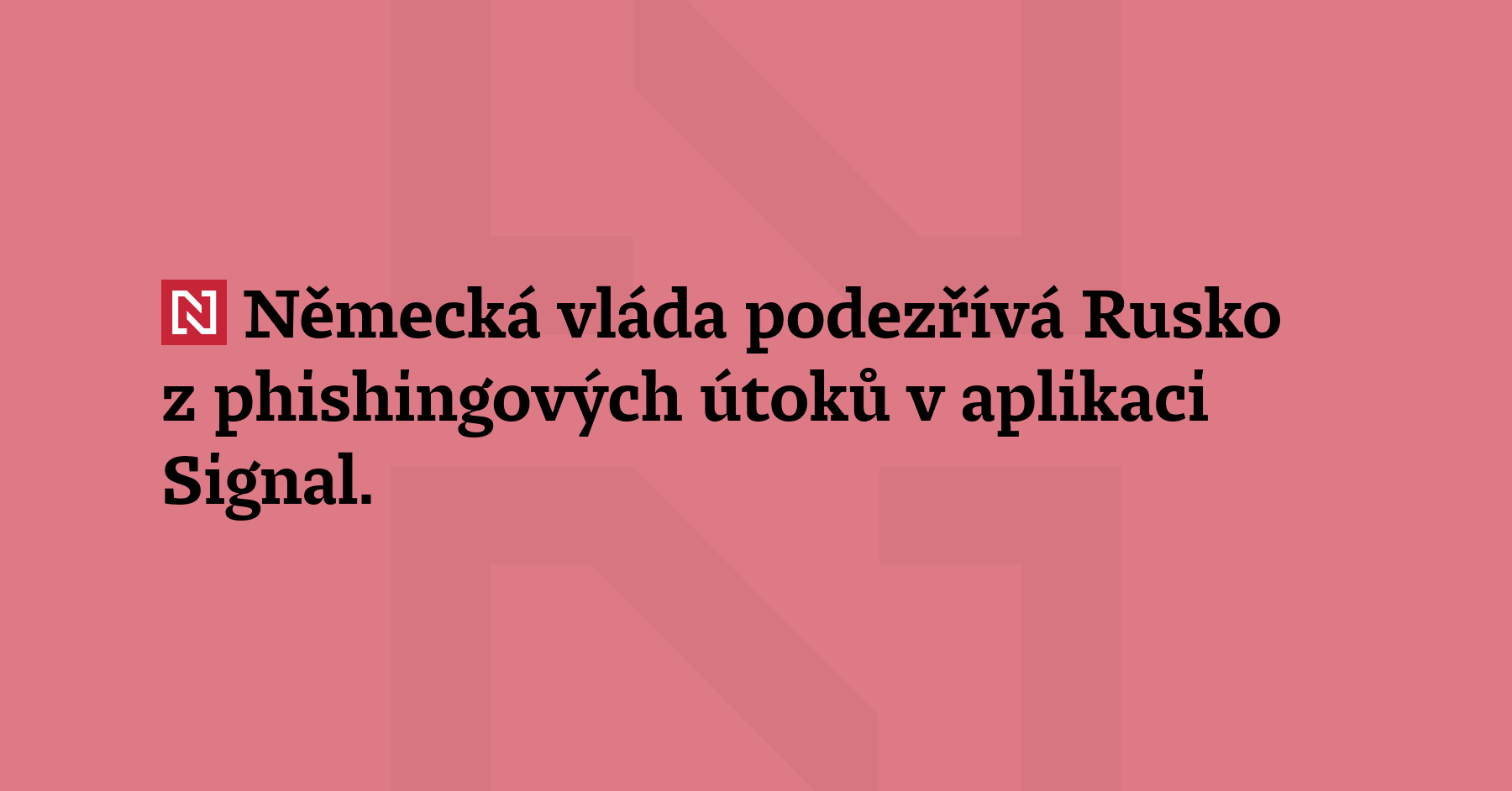 Německá vláda podezřívá Rusko z phishingových útoků v aplikaci Signal. Útoky měly...