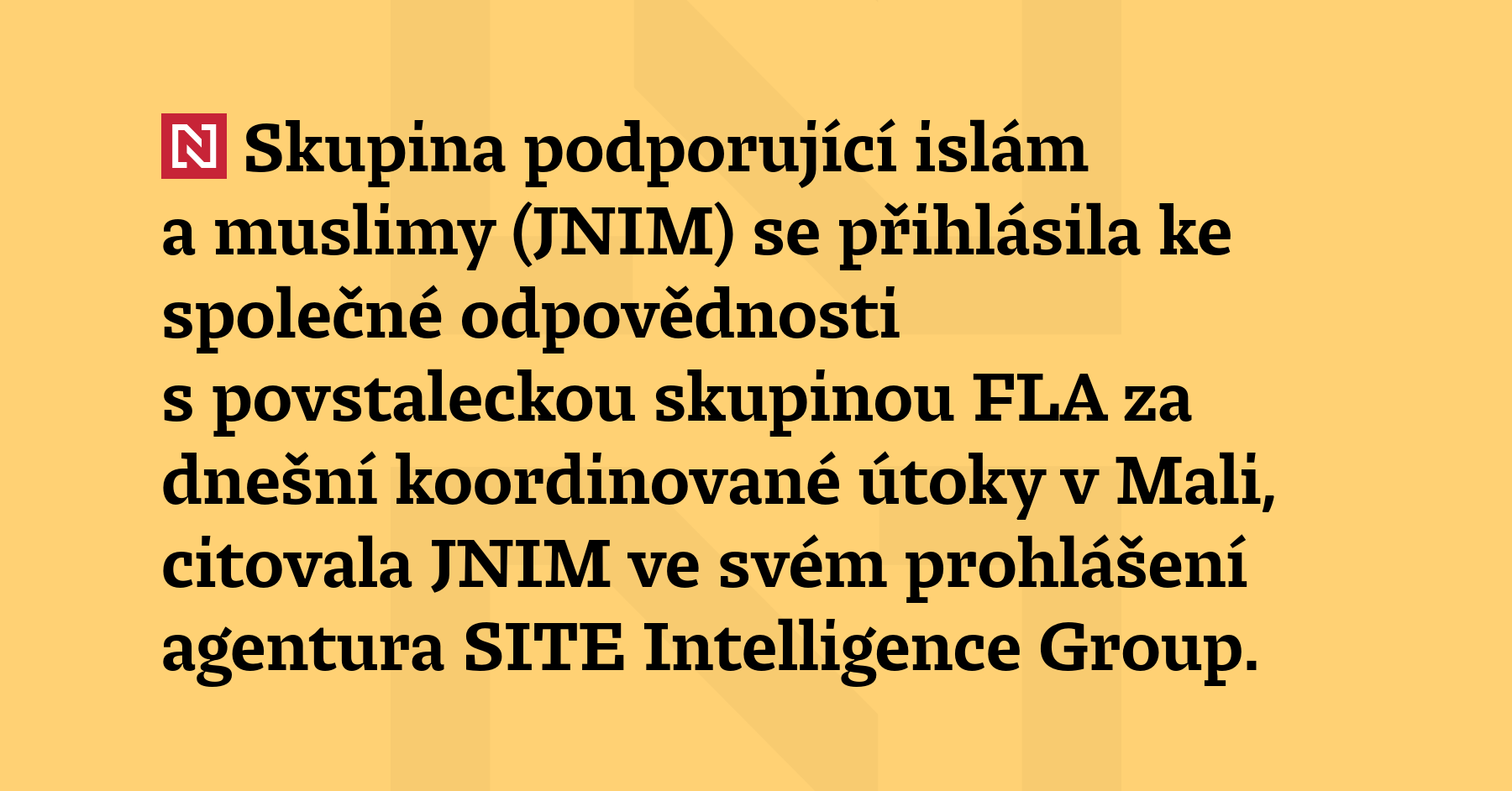 Skupina podporující islám a muslimy (JNIM) se přihlásila ke společné odpovědnosti...