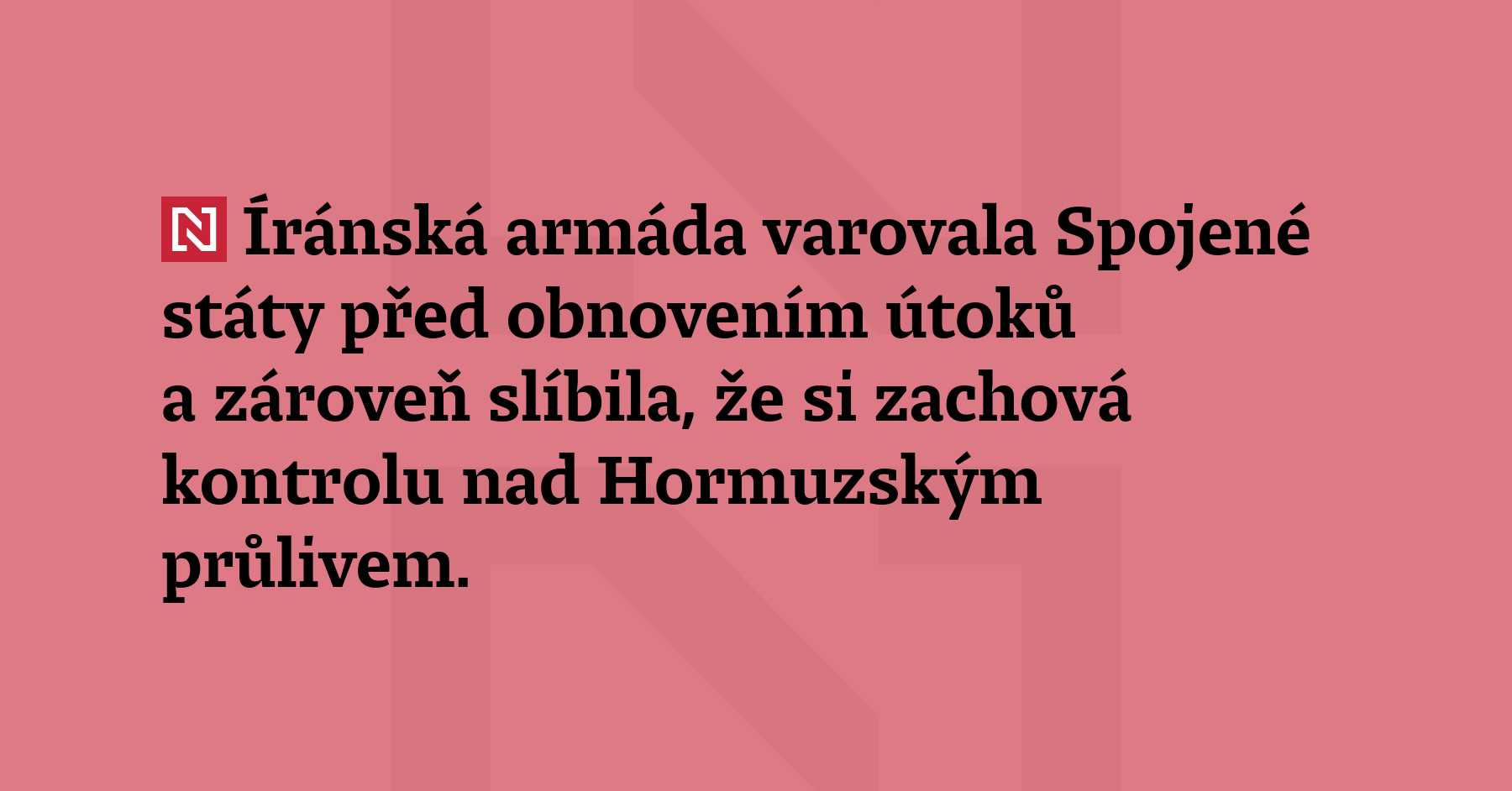 Íránská armáda varovala Spojené státy před obnovením útoků a zároveň slíbila,...