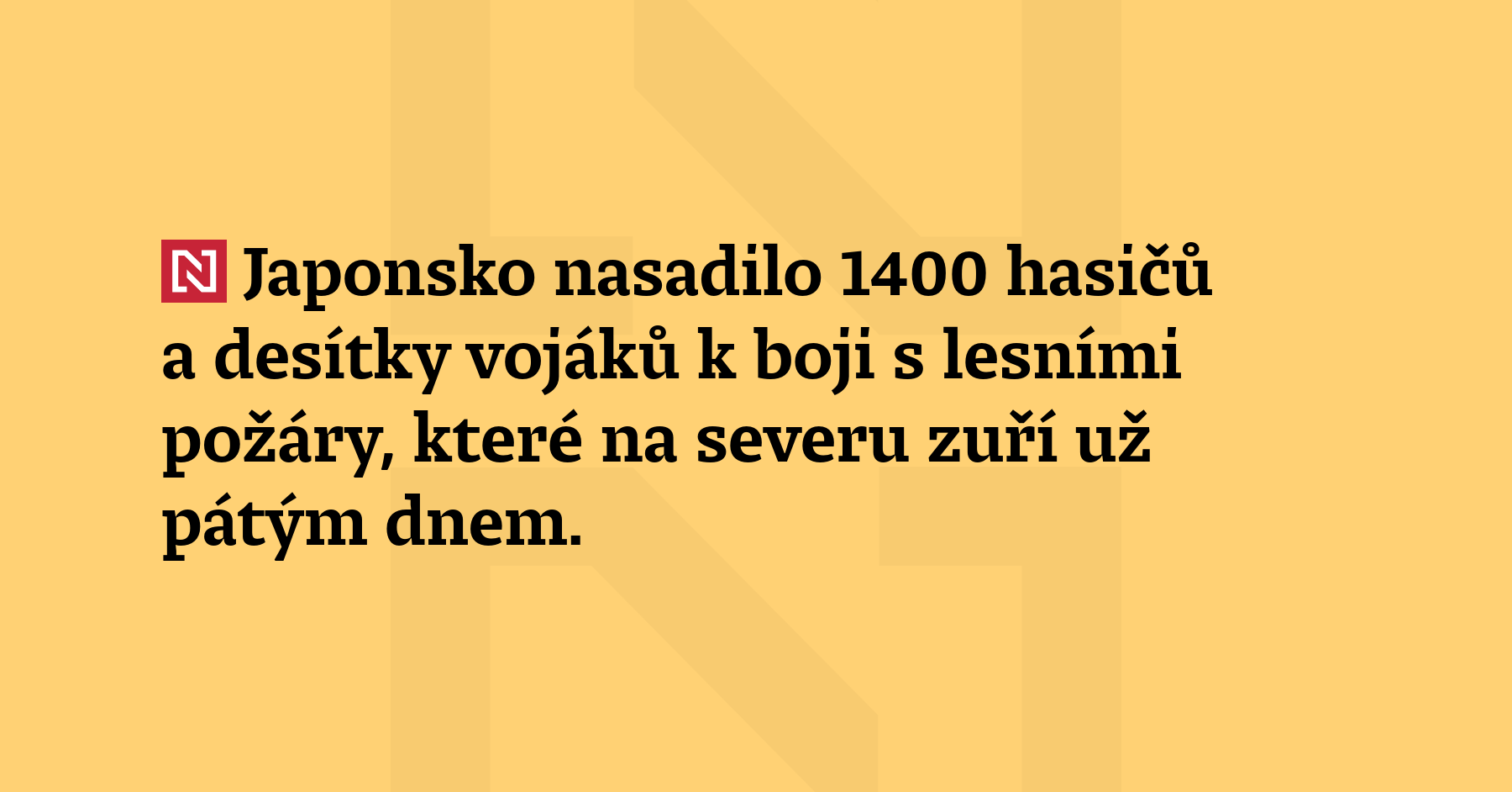 Japonsko nasadilo 1400 hasičů a desítky vojáků k boji s lesními požáry, které na...