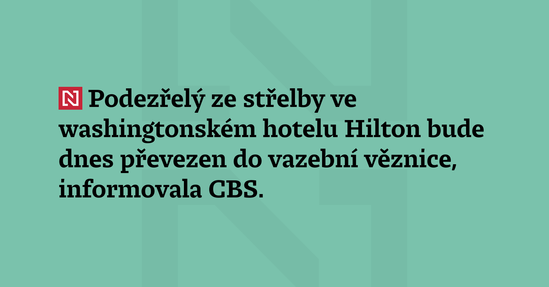 Podezřelý ze střelby ve washingtonském hotelu Hilton bude dnes převezen...
