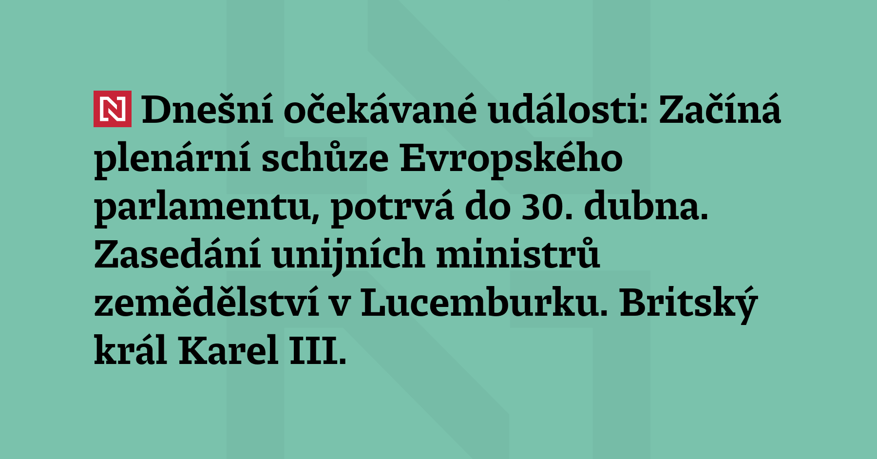 Dnešní očekávané události: Začíná plenární schůze Evropského parlamentu, potrvá do...