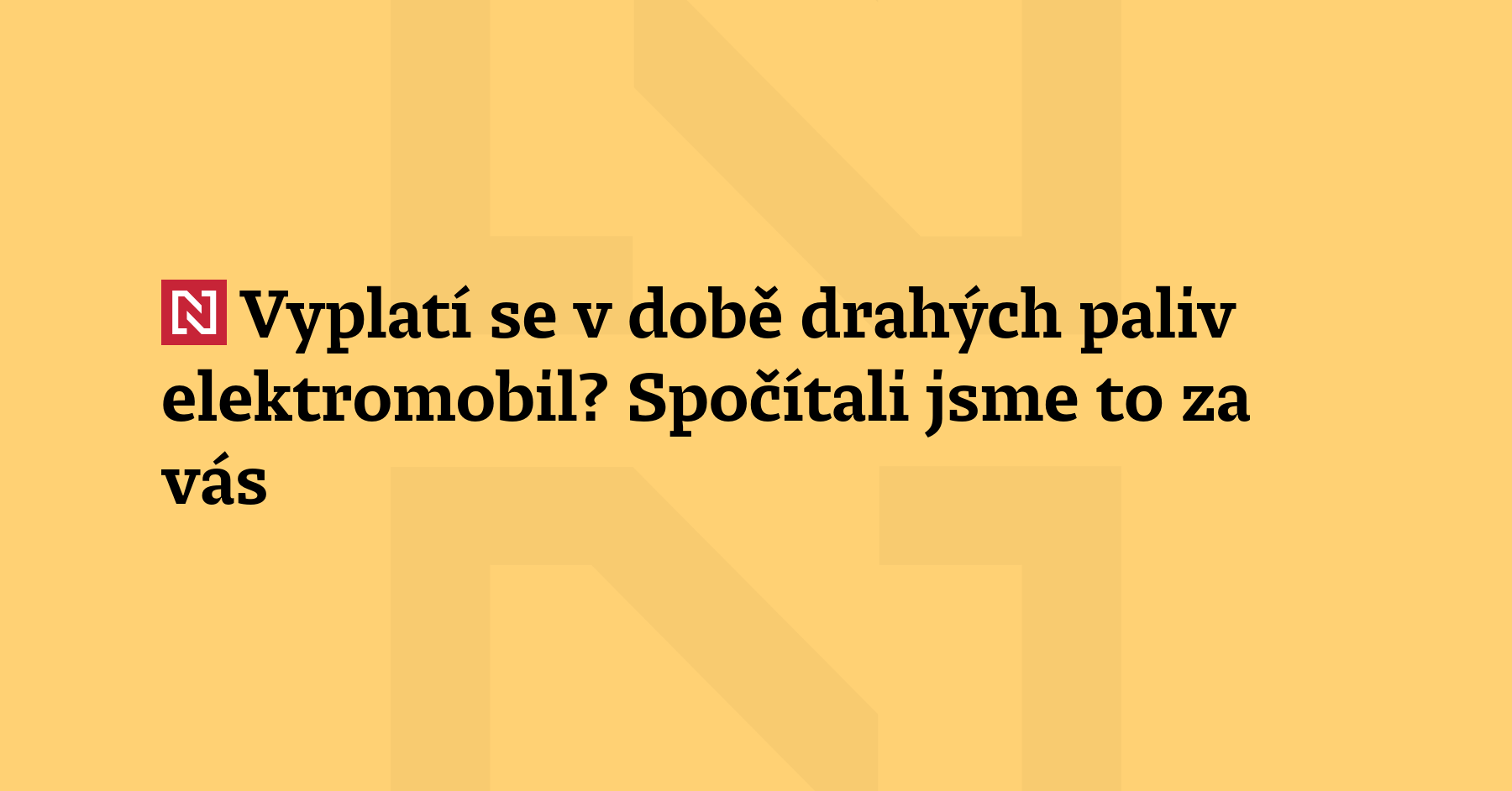 Elektromobil není automaticky levnější jen proto, že benzin a nafta zdražily....