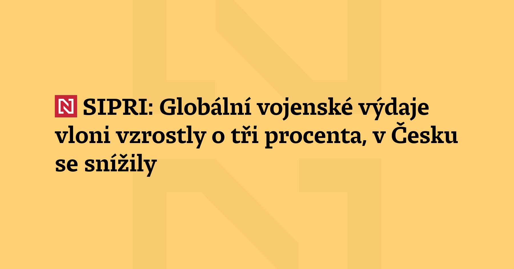 Celosvětové vojenské výdaje se vloni zvýšily o 2,9 procenta na...