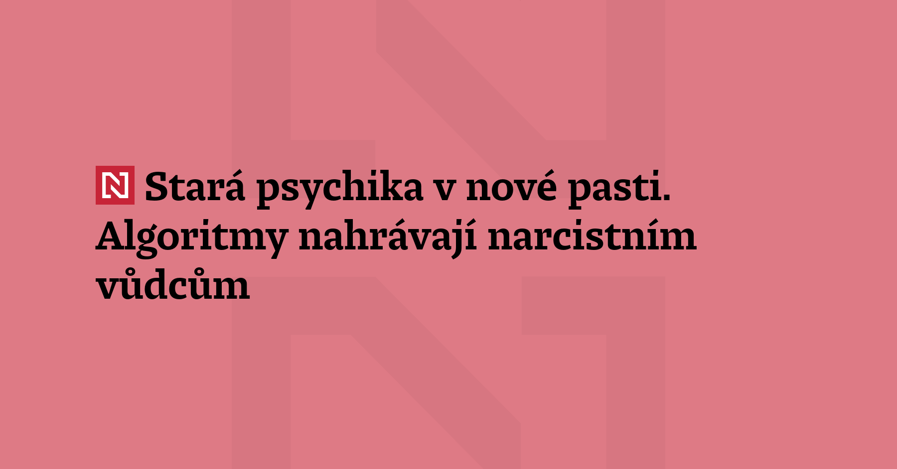 Komentář: Algoritmy v digitálním světě šíří strach a nahrávají narcistům. Jiří Kůs...