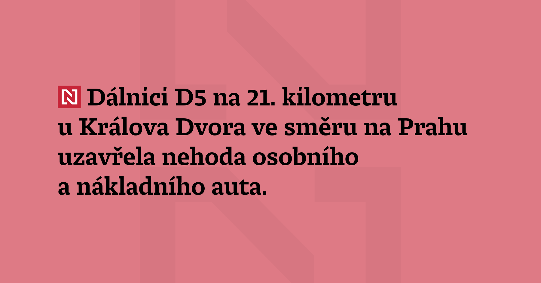 Dálnici D5 na 21. kilometru u Králova Dvora ve směru...