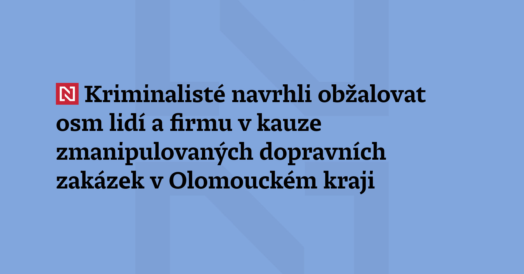 Kriminalisté navrhli obžalovat osm lidí a jednu firmu v kauze údajně zmanipulovaných...