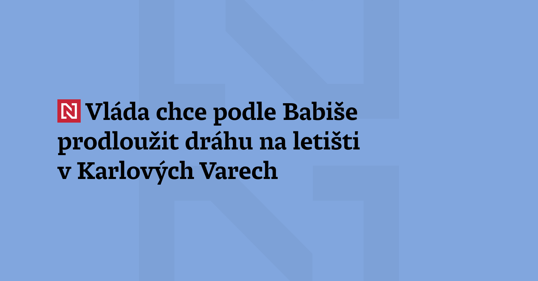 Vláda premiéra Andreje Babiše chce prodloužit a rozšířit dráhu na letišti...