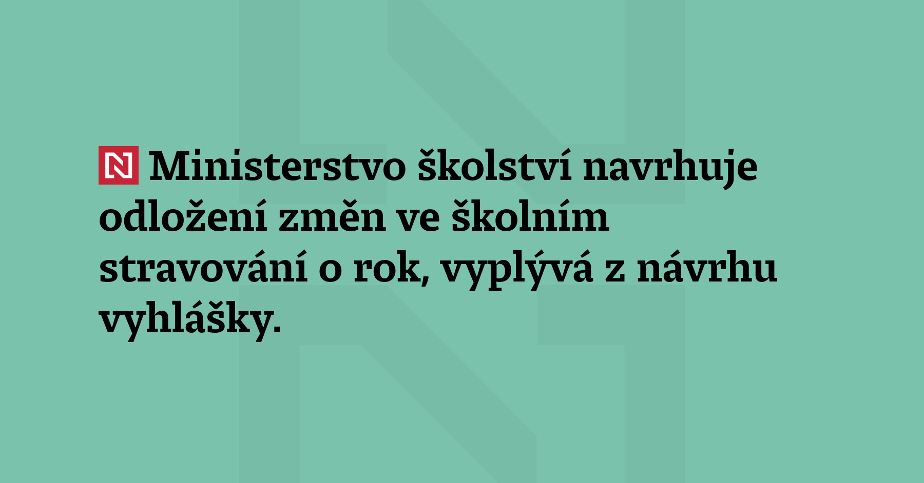 Ministerstvo školství navrhuje odložení změn ve školním stravování o rok, vyplývá...