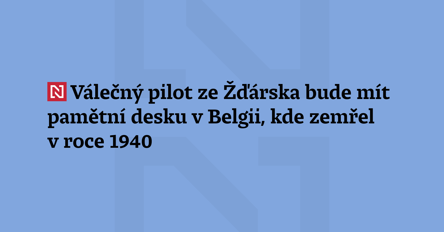 Válečný pilot Jindřich Beran, rodák z Rožné na Žďársku, bude mít...