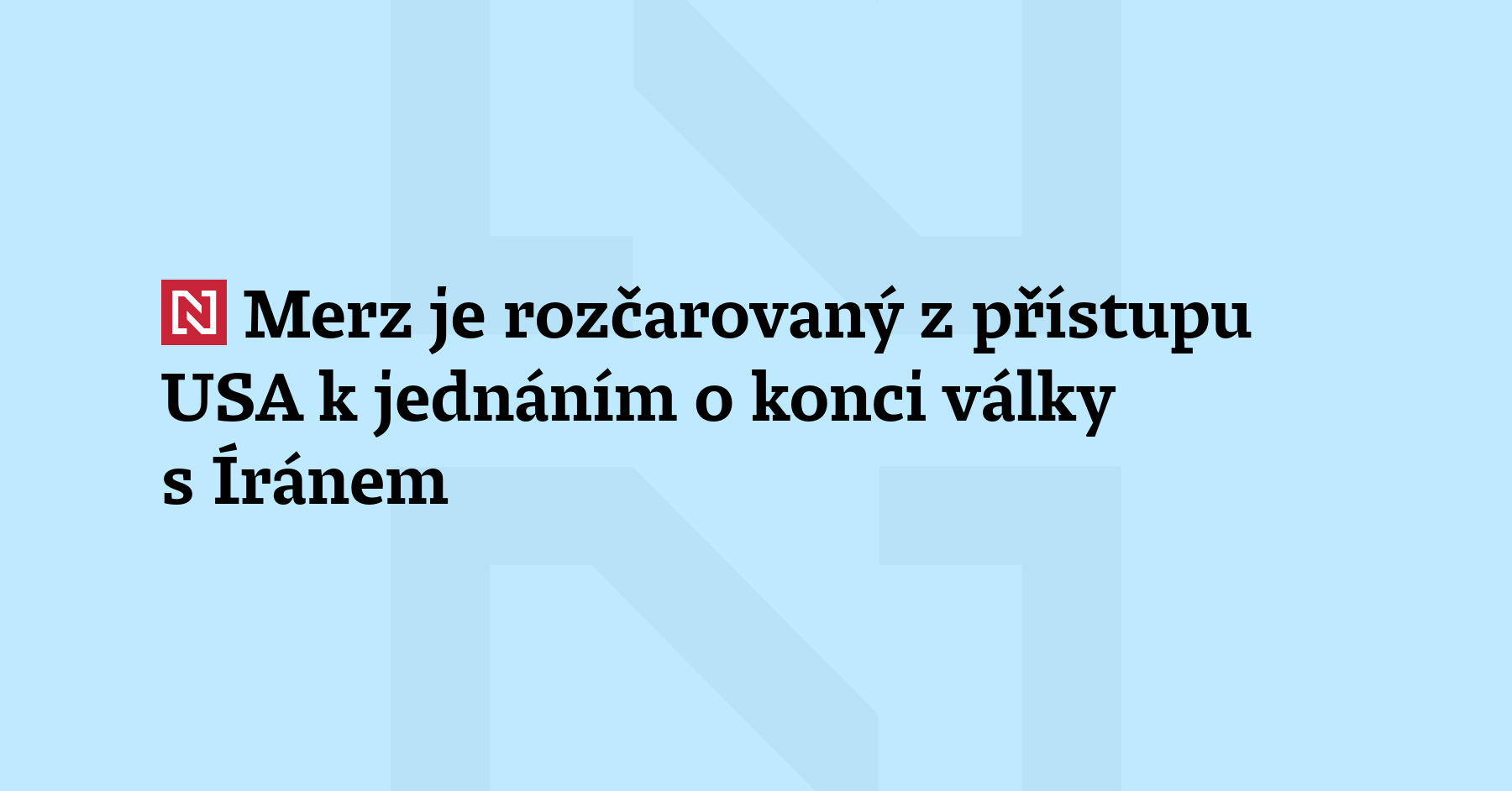 Německý kancléř Friedrich Merz řekl, že je rozčarovaný z přístupu Spojených...