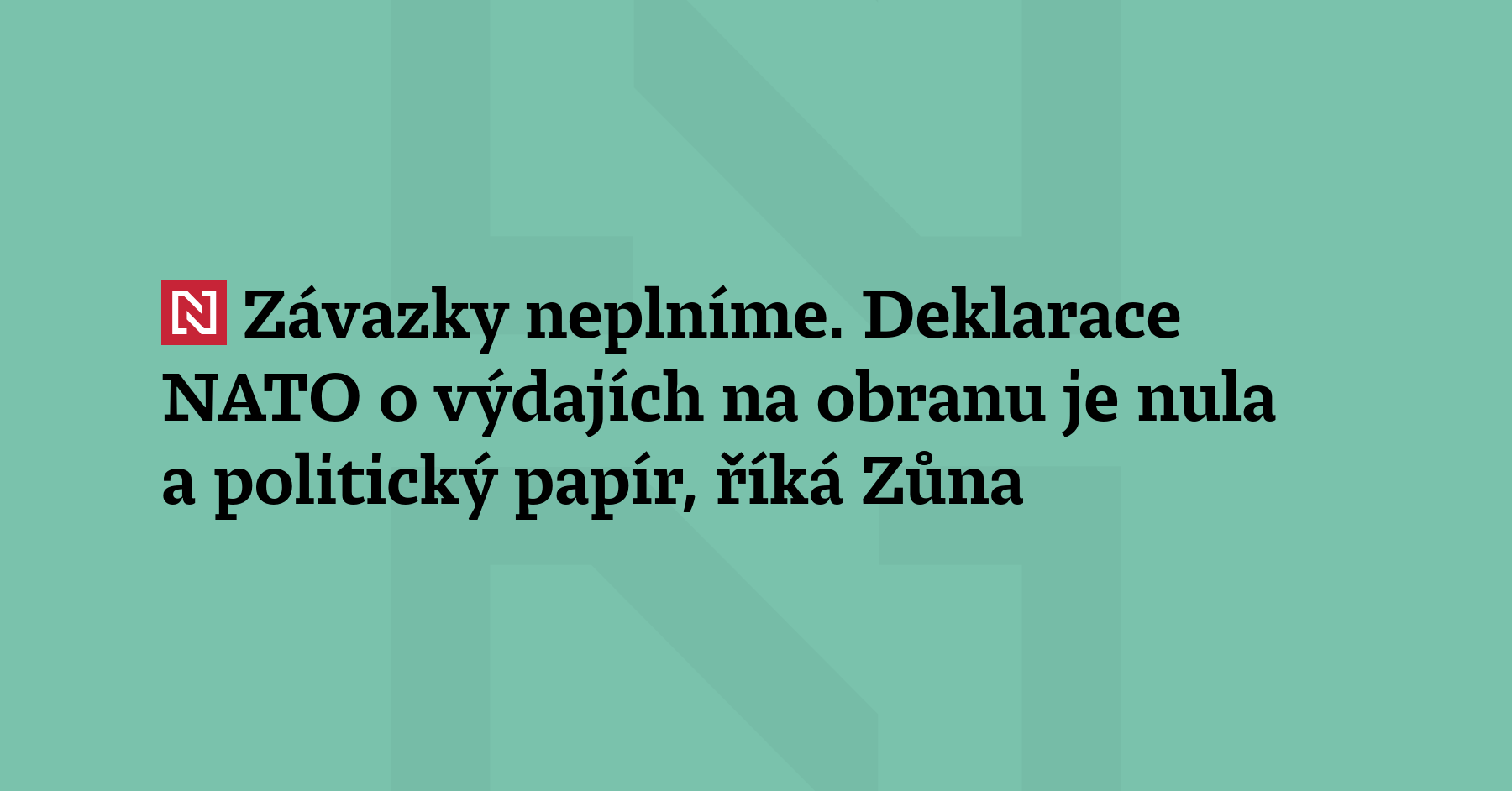 „Česká republika neplní závazky,“ říká ministr obrany Jaromír Zůna (za...