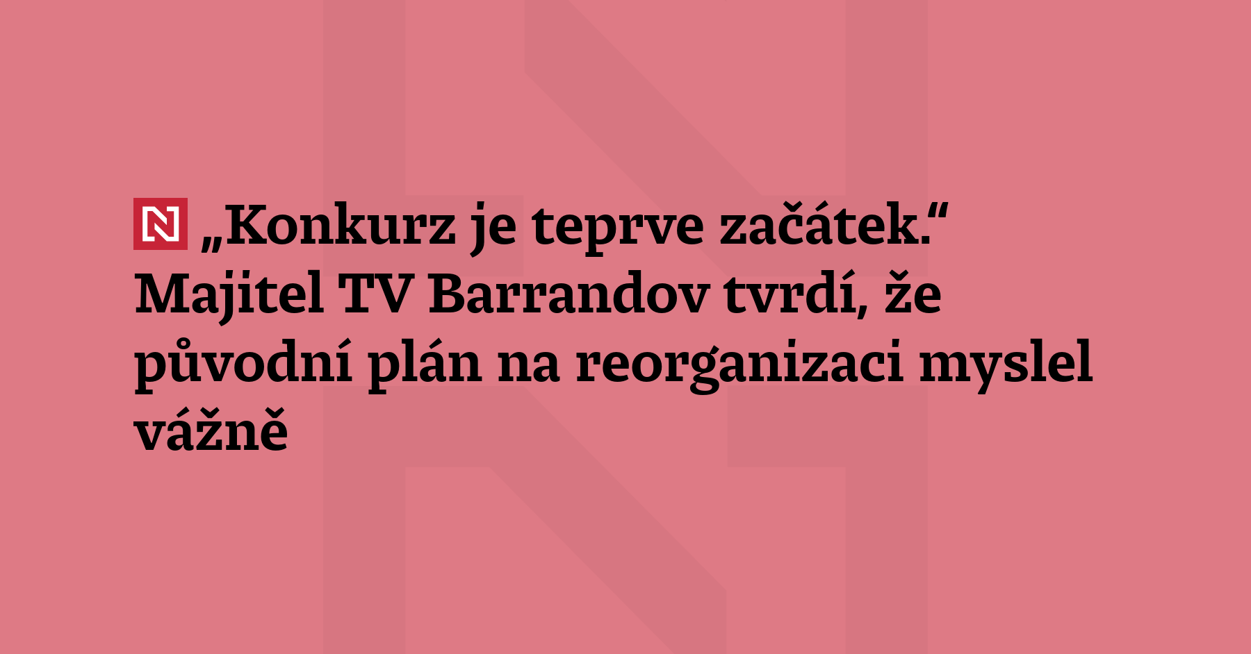 Reorganizace TV Barrandov po třech měsících skončila konkurzem. Před ním...