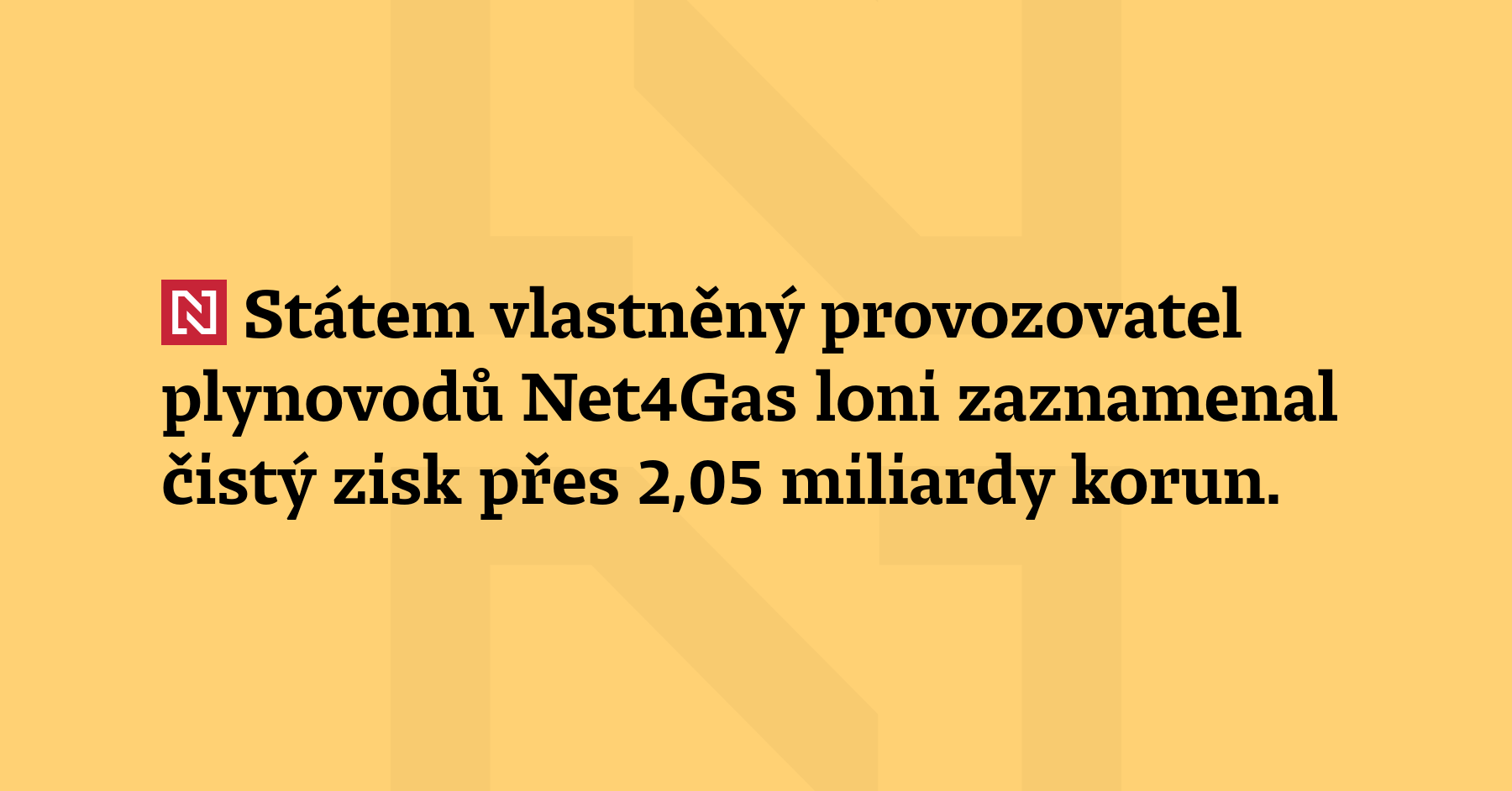 Státem vlastněný provozovatel plynovodů Net4Gas loni zaznamenal čistý zisk přes...