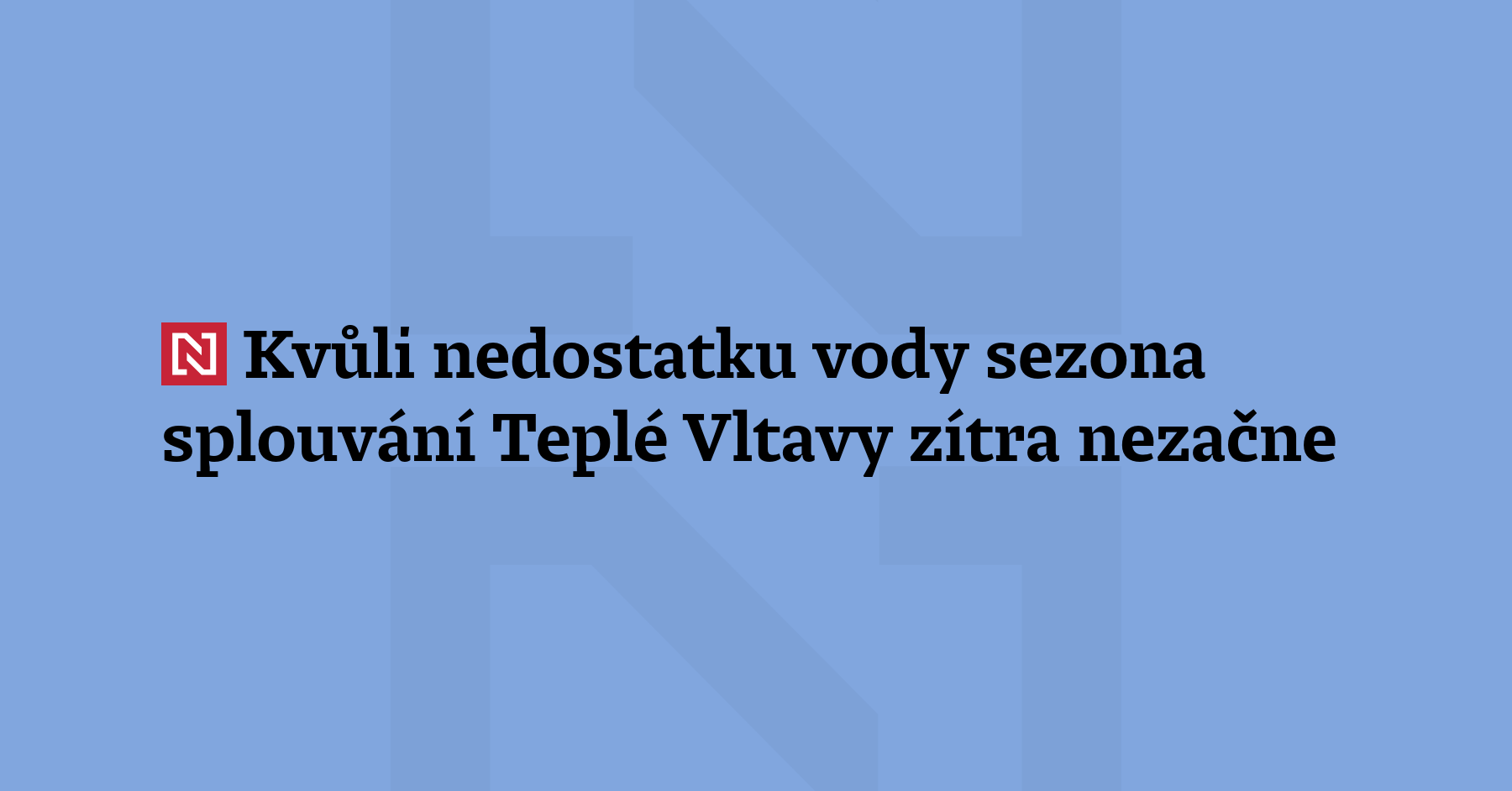 Kvůli nedostatku vody nezačne v pátek sezona splouvání na Teplé...