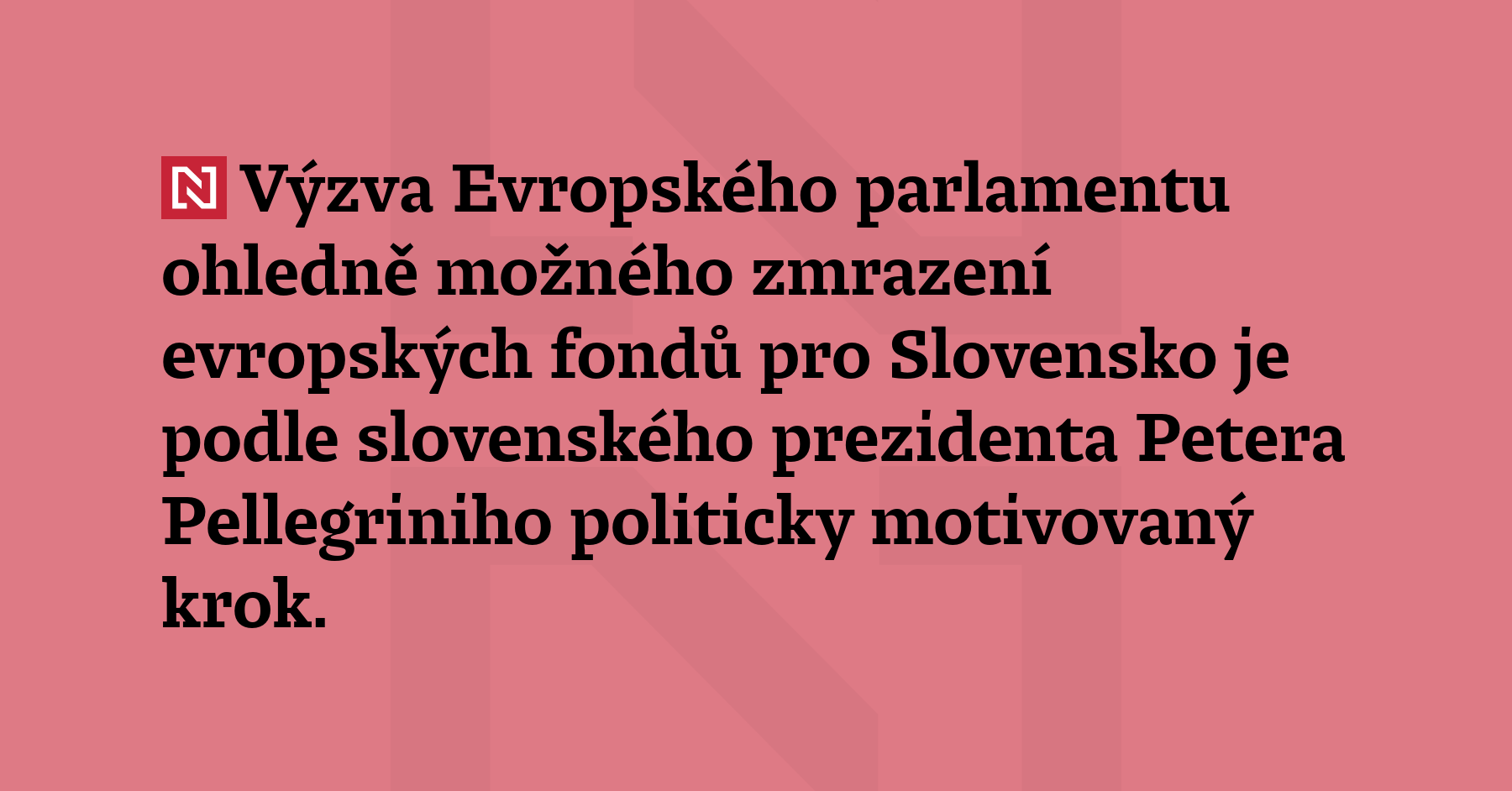 Výzva Evropského parlamentu ohledně možného zmrazení evropských fondů pro Slovensko...