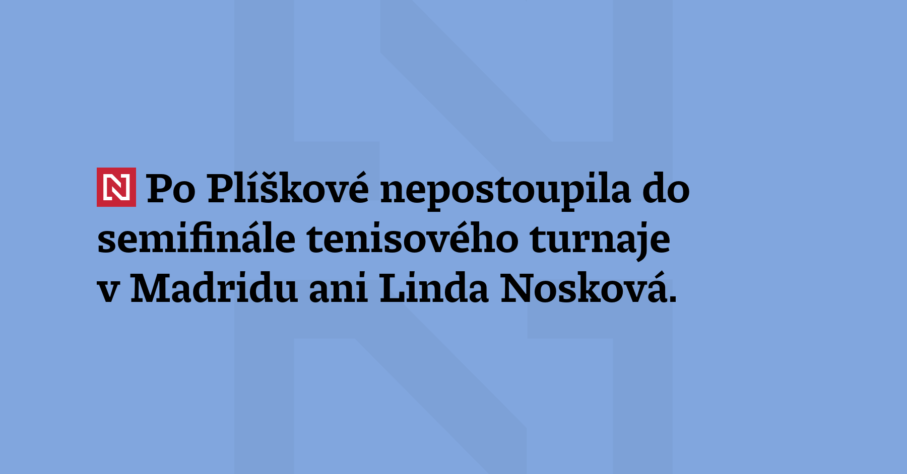 Po Plíškové nepostoupila do semifinále tenisového turnaje v Madridu ani...