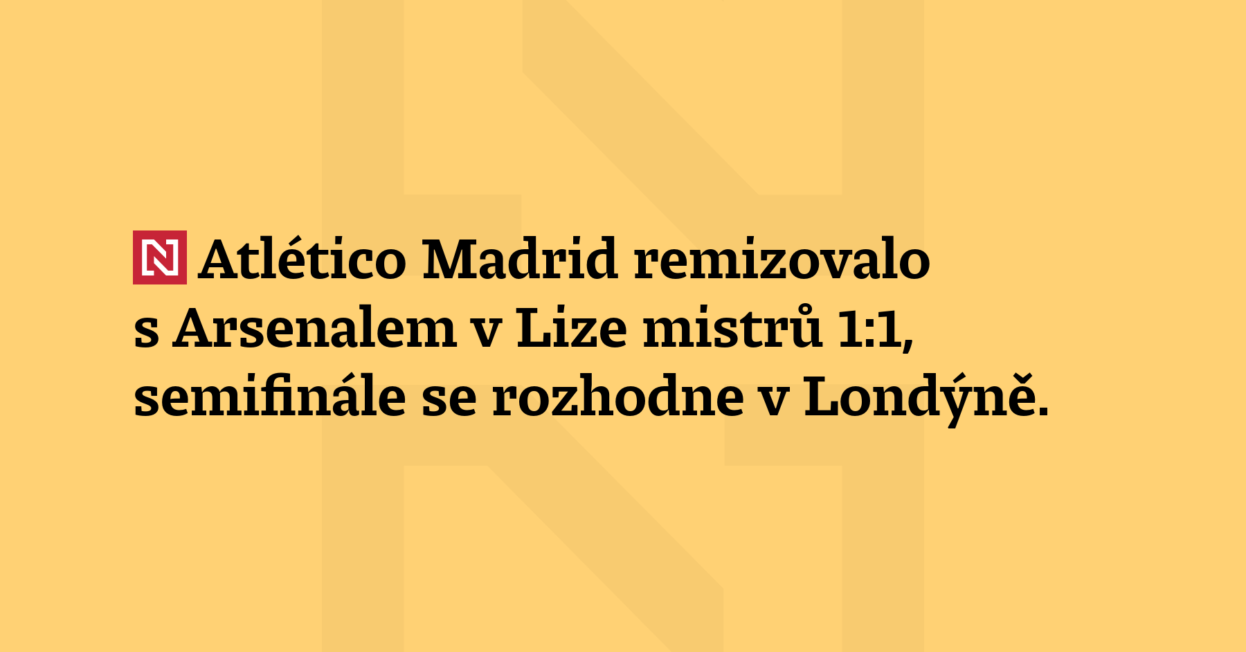 Atlético Madrid remizovalo s Arsenalem v Lize mistrů 1:1, semifinále...
