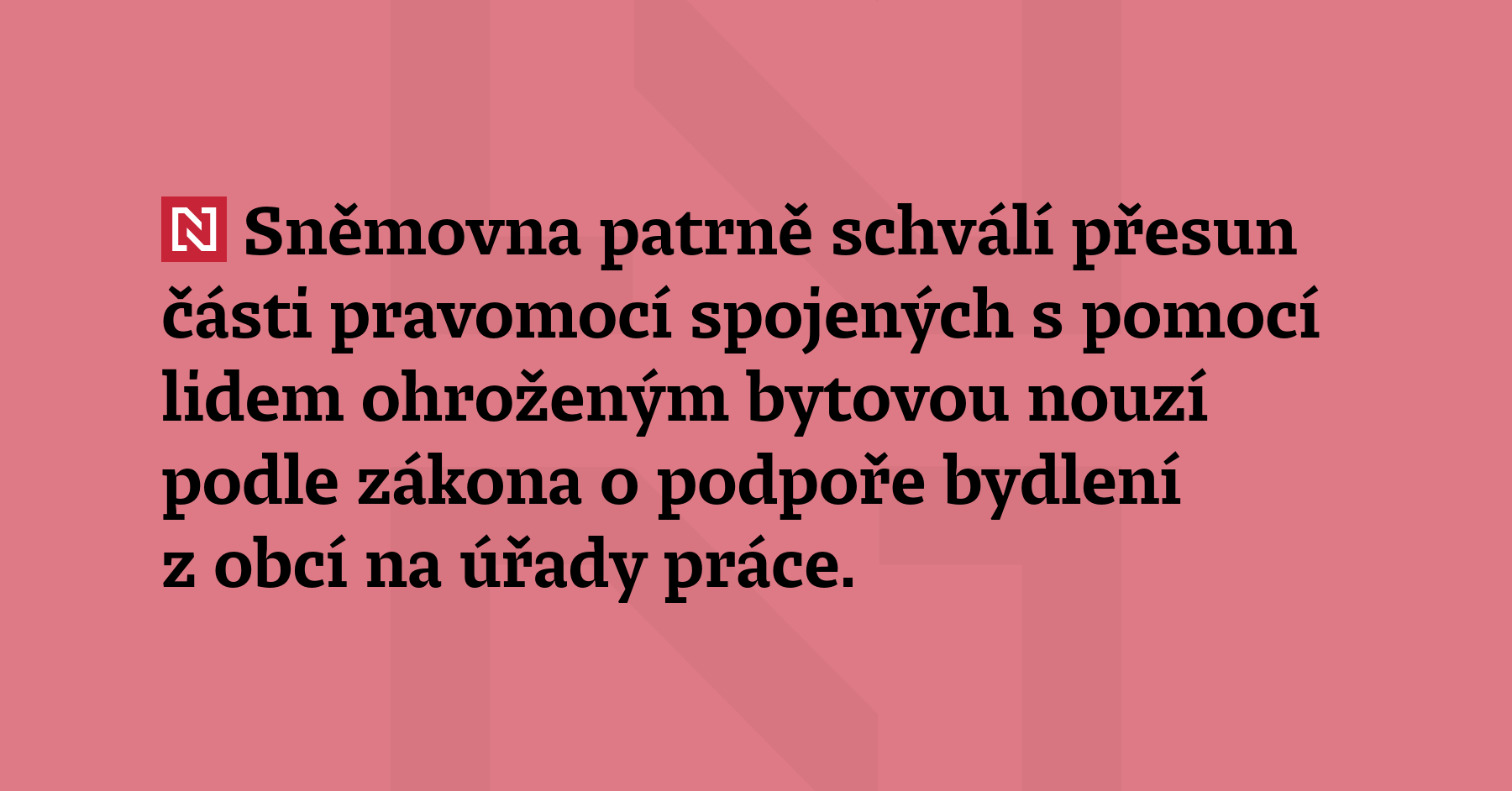 Sněmovna patrně schválí přesun části pravomocí spojených s pomocí lidem ohroženým...