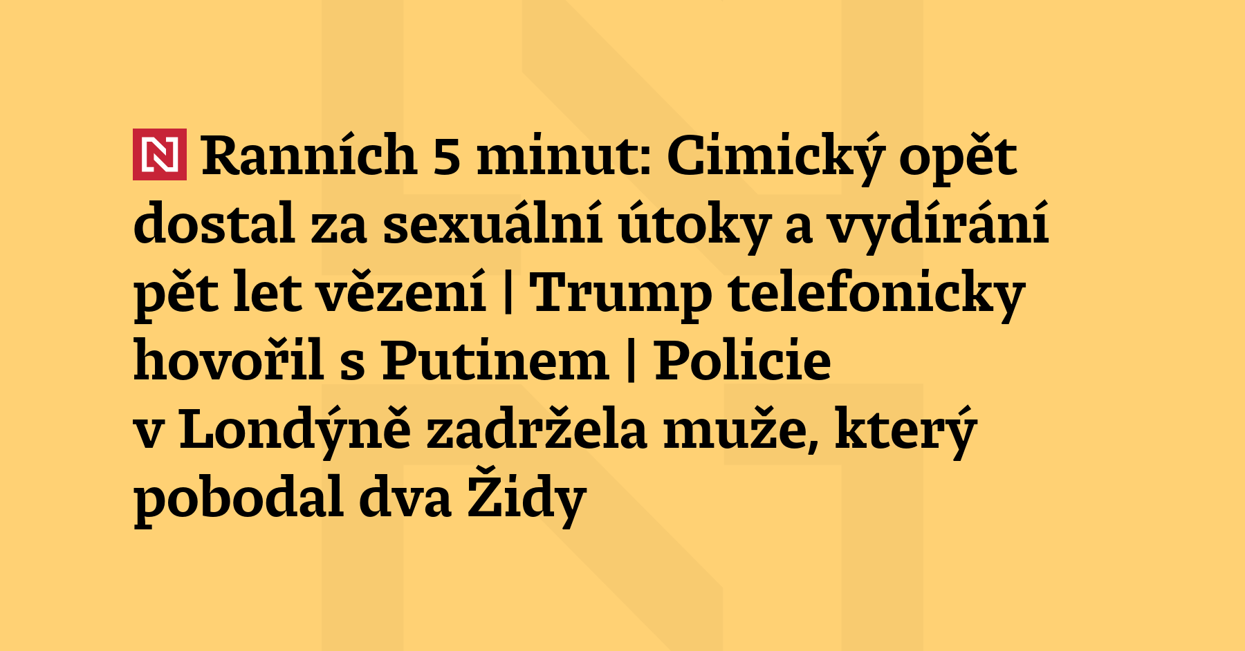 Ranních 5 minut: Cimický opět dostal za sexuální útoky a vydírání pět...