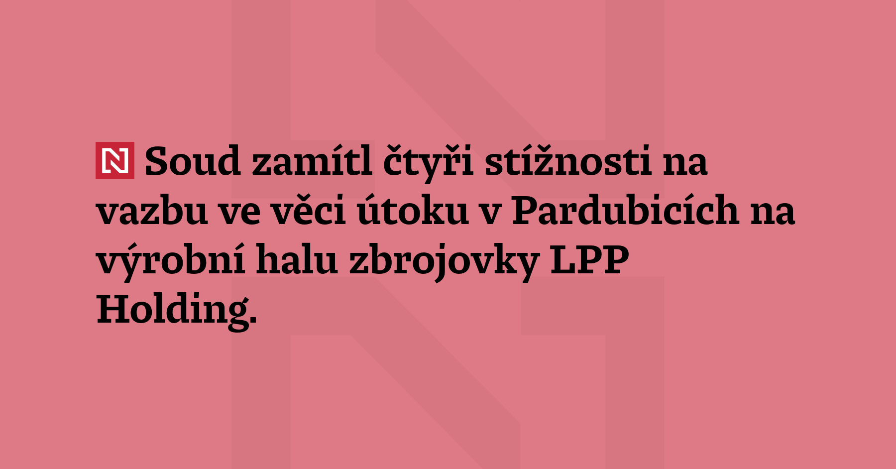 Soud zamítl čtyři stížnosti na vazbu ve věci útoku v...